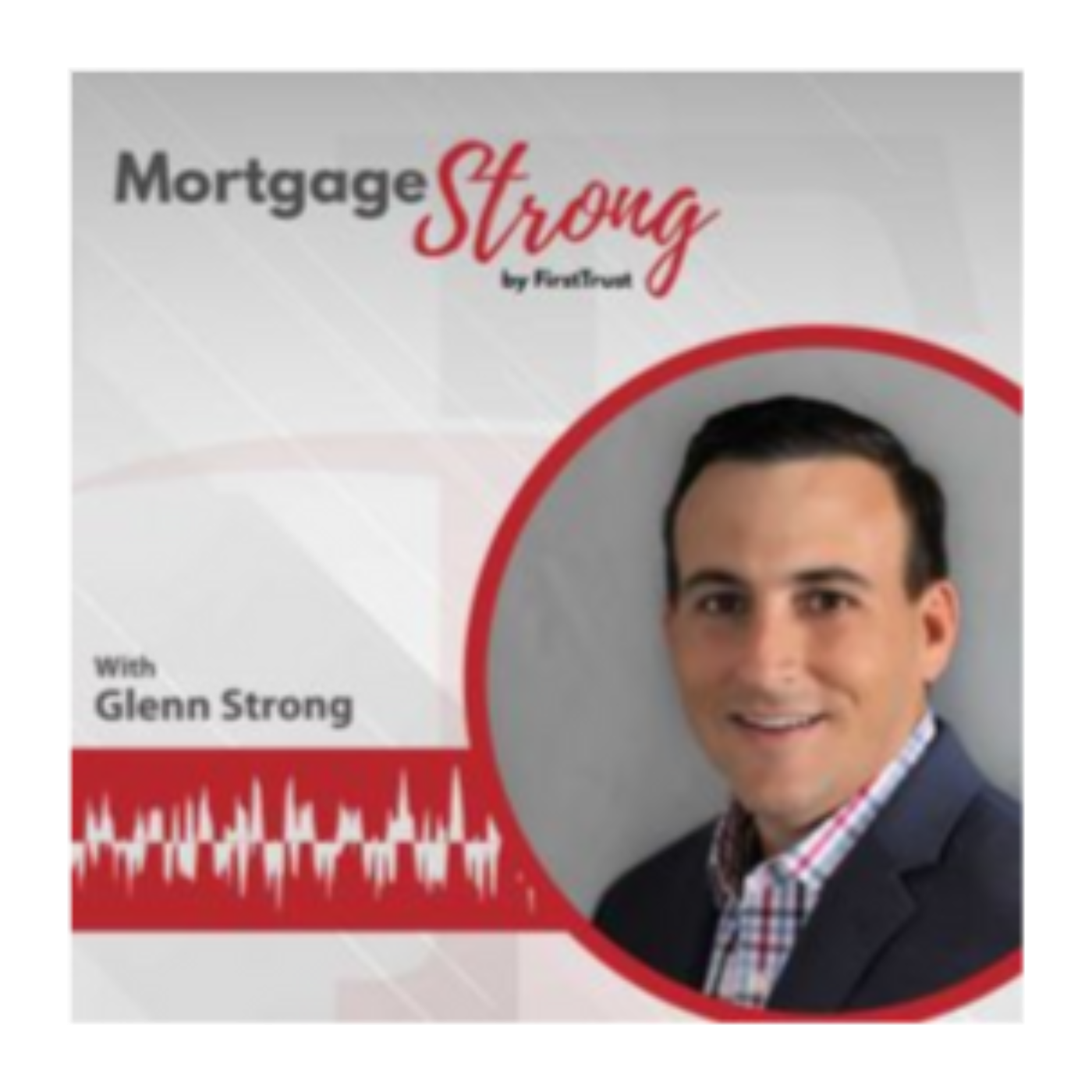 MortgageStrong Insights by FirstTrust Home Loans