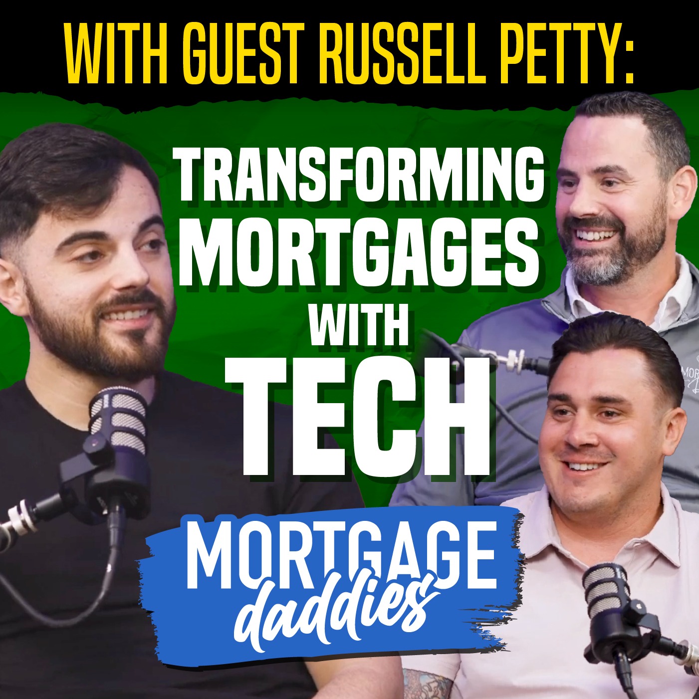 Russell Petty is Transforming The Mortgage Industry with AI and Cutting Edge Tech | Mortgage Daddies