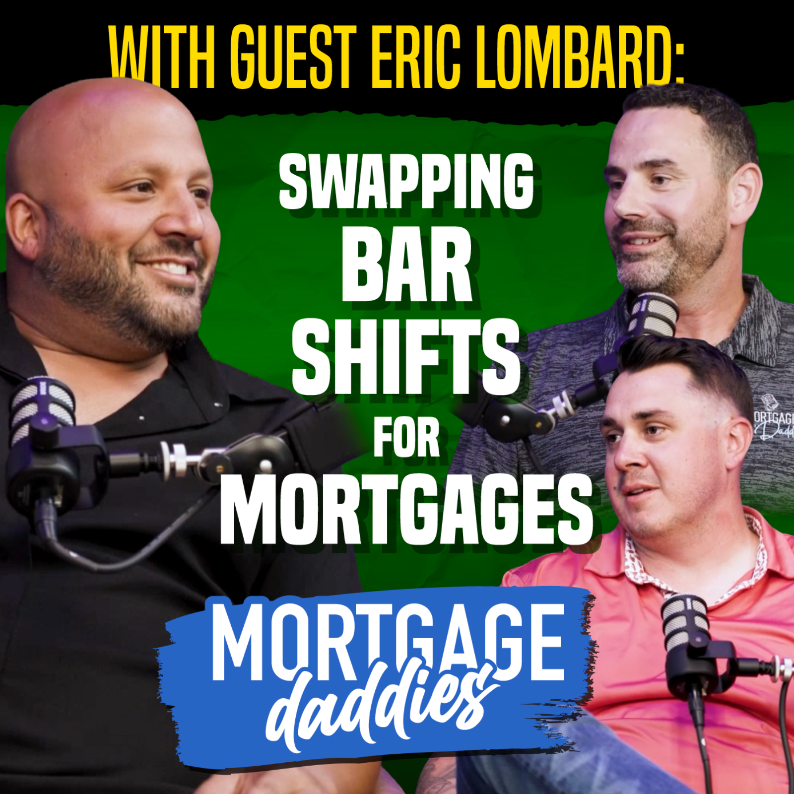 Eric Lombard Swapped Bar Shifts for Mortgage Deals | Mortgage Daddies