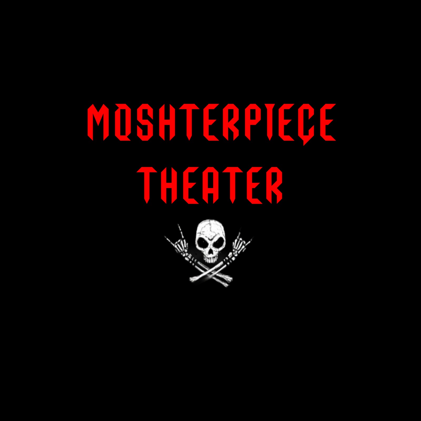 MOSHterpiece Theater