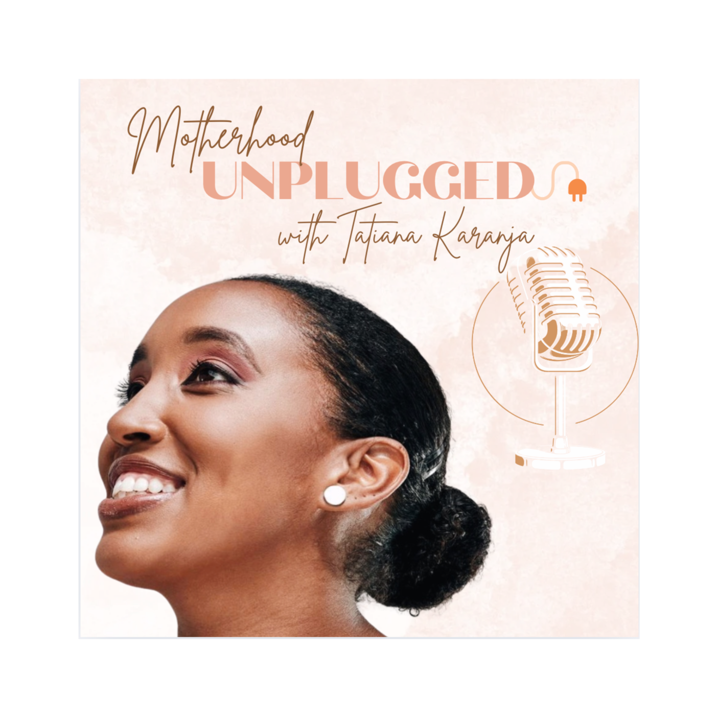 Motherhood Unplugged with Tatiana Karanja