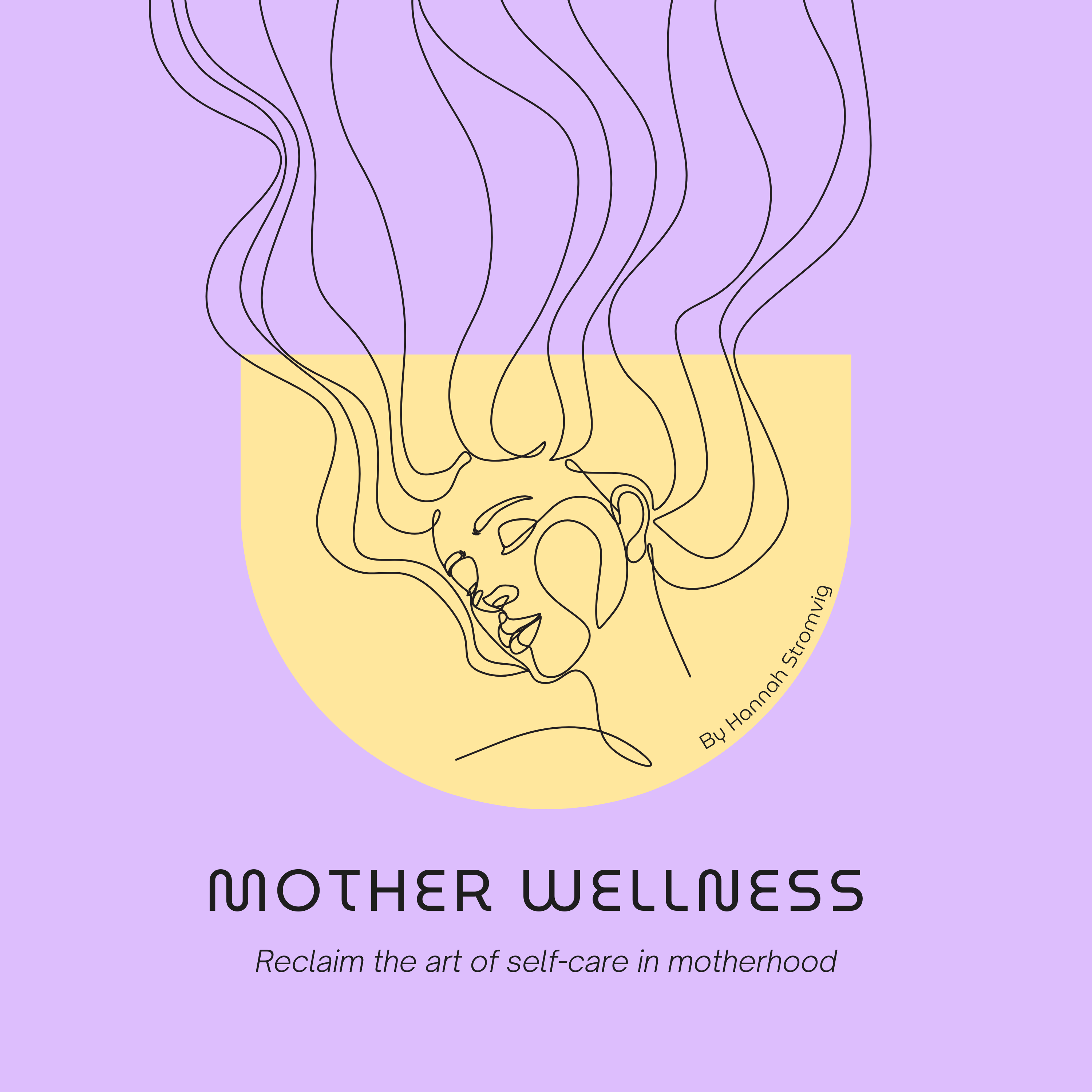 Mother Wellness: Reclaim the art of self-care in motherhood