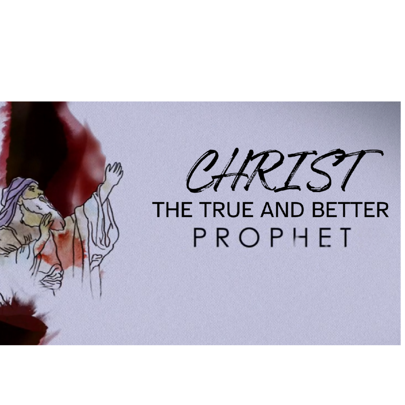 Christ the True and Better - Hebrews 3:7-15 - The True and Better Prophet  pt.2 episode artwork