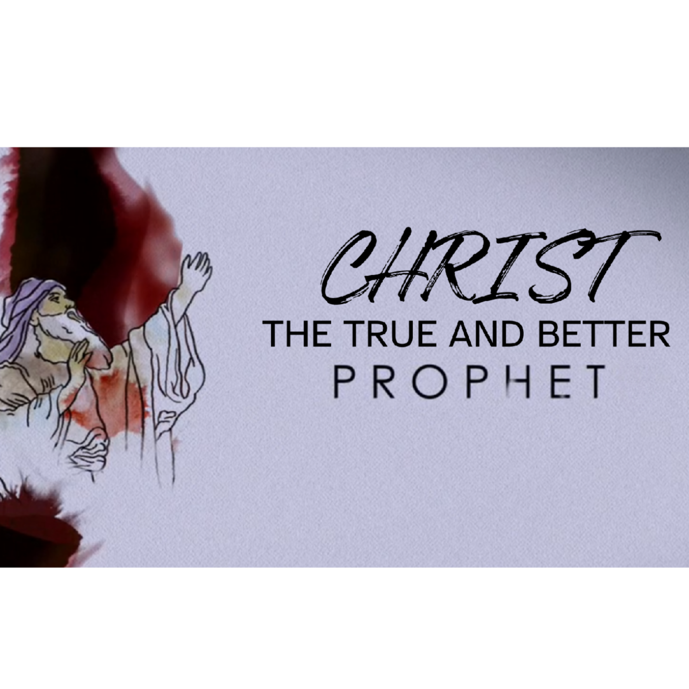 Christ the True and Better -  Hebrews 4:1-13 - The True and Better Prophet pt. 4 episode artwork