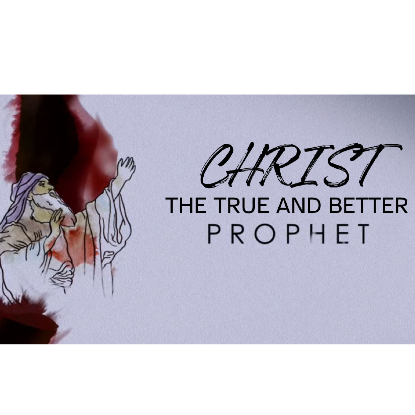 Christ the True and Better - Hebrews 3:16-19 - The True and Better Prophet pt.3 episode artwork