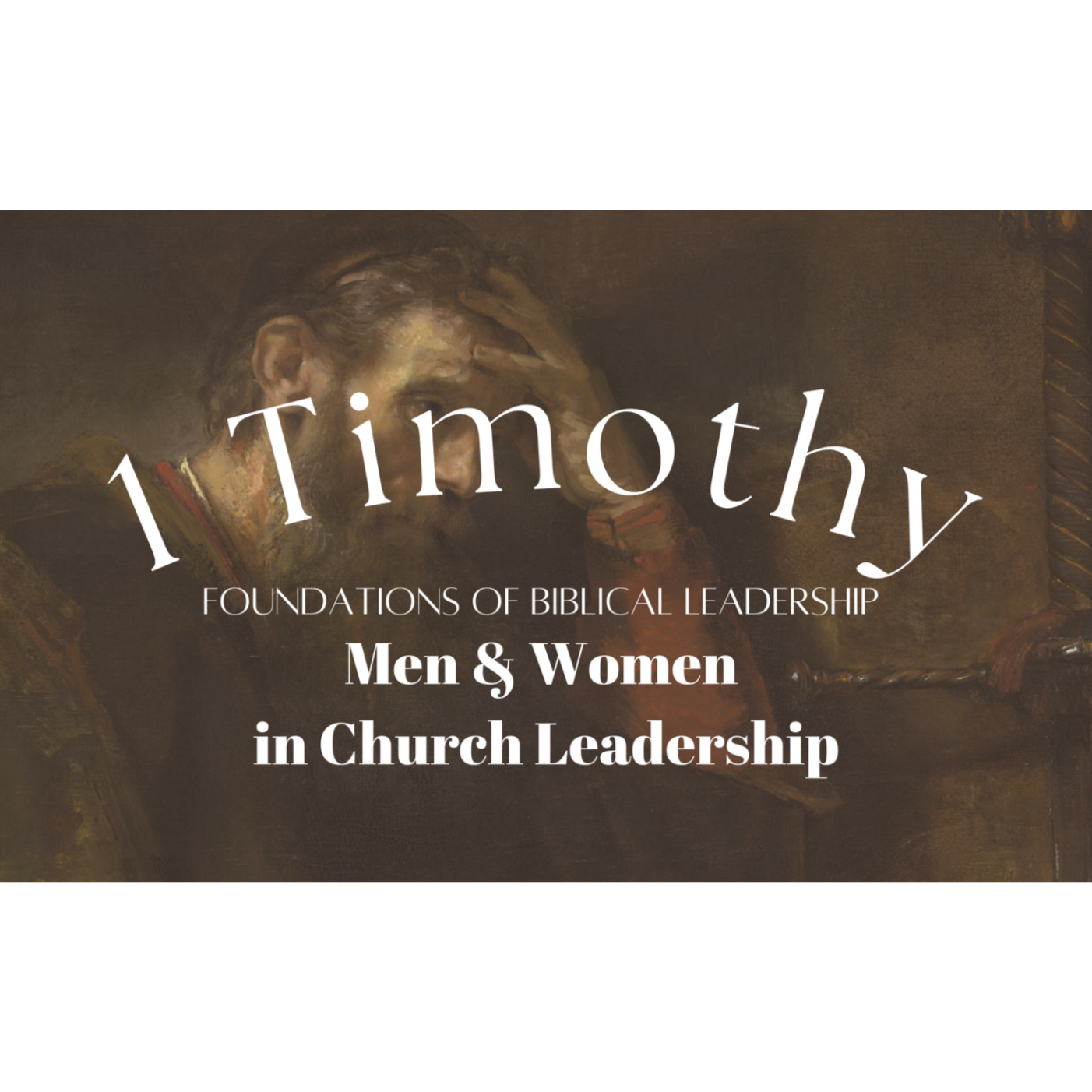 Biblical Manhood & Womanhood - 1 Timothy 3 - Foundations of Biblical Leadership - Men & Women In Church Leadership   episode artwork