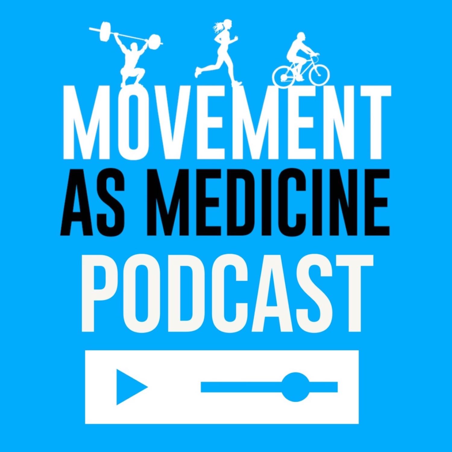 The Movement As Medicine Podcast