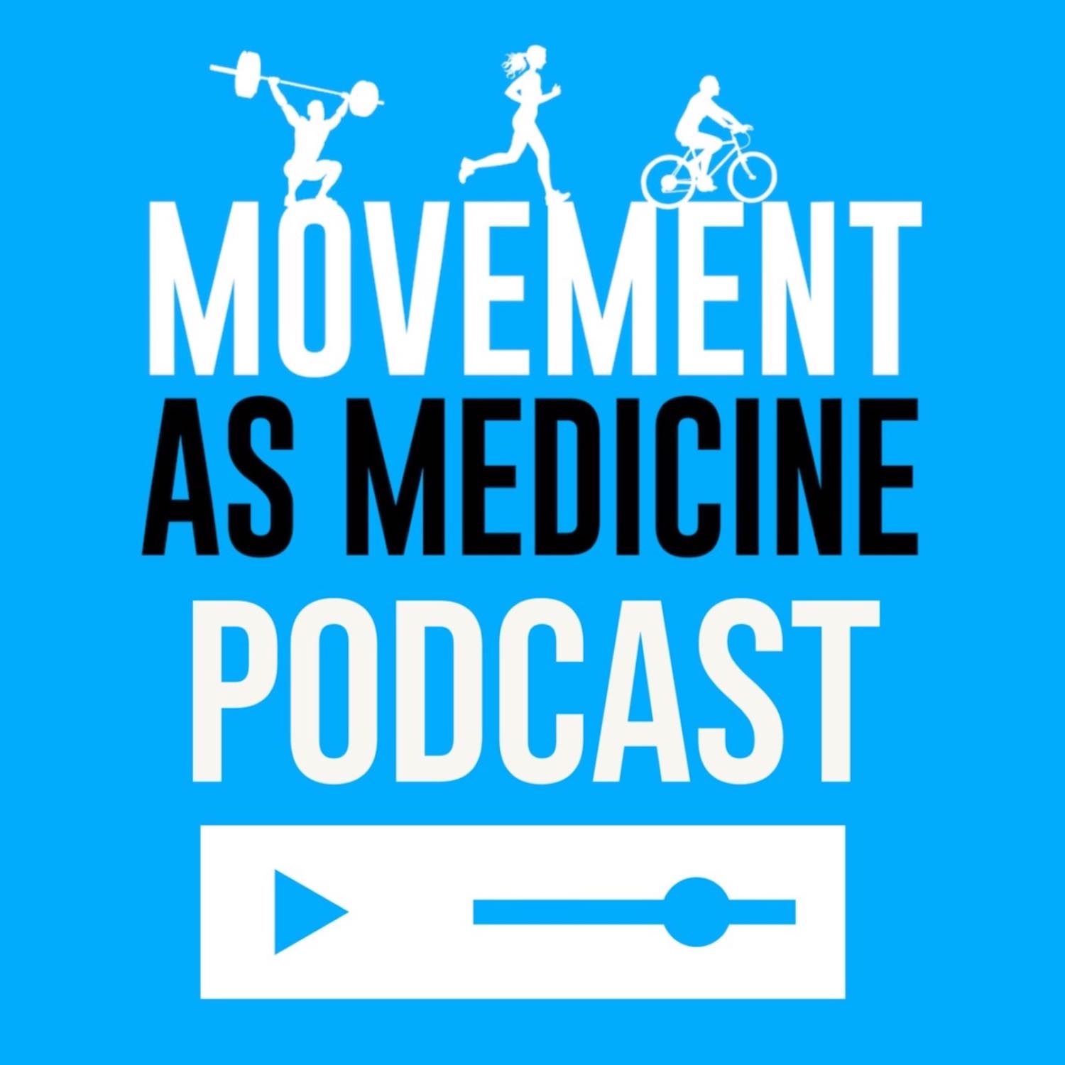 The Movement As Medicine Podcast