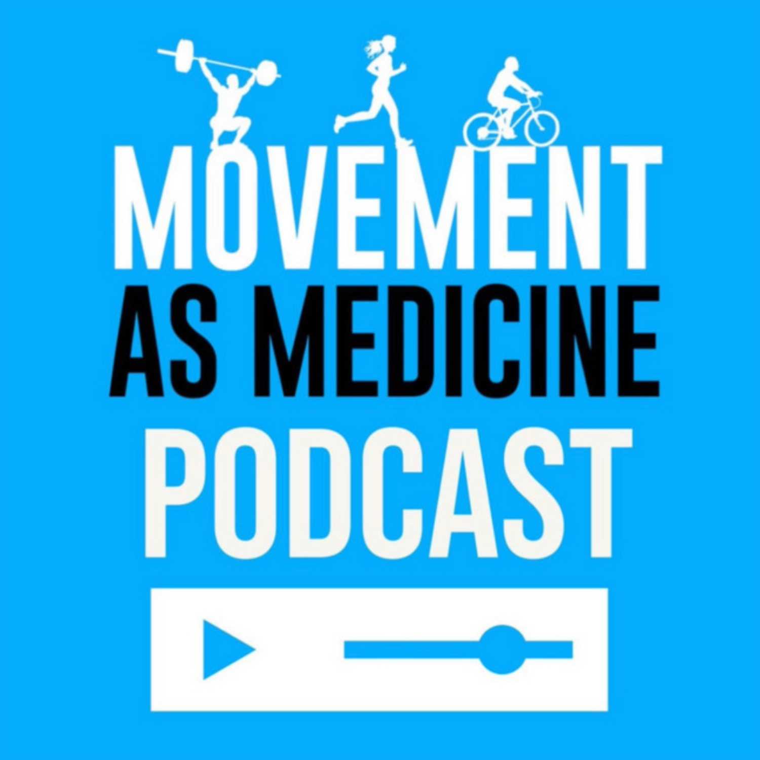 The Movement As Medicine Podcast