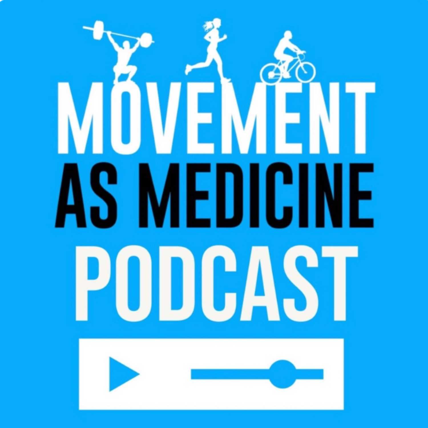 The Movement As Medicine Podcast