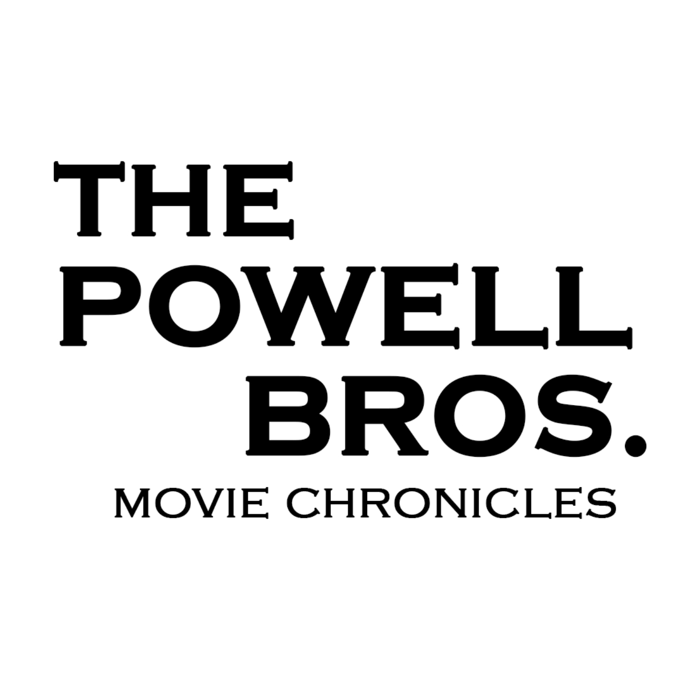 Movie Chronicles w/ The Powell Bros.