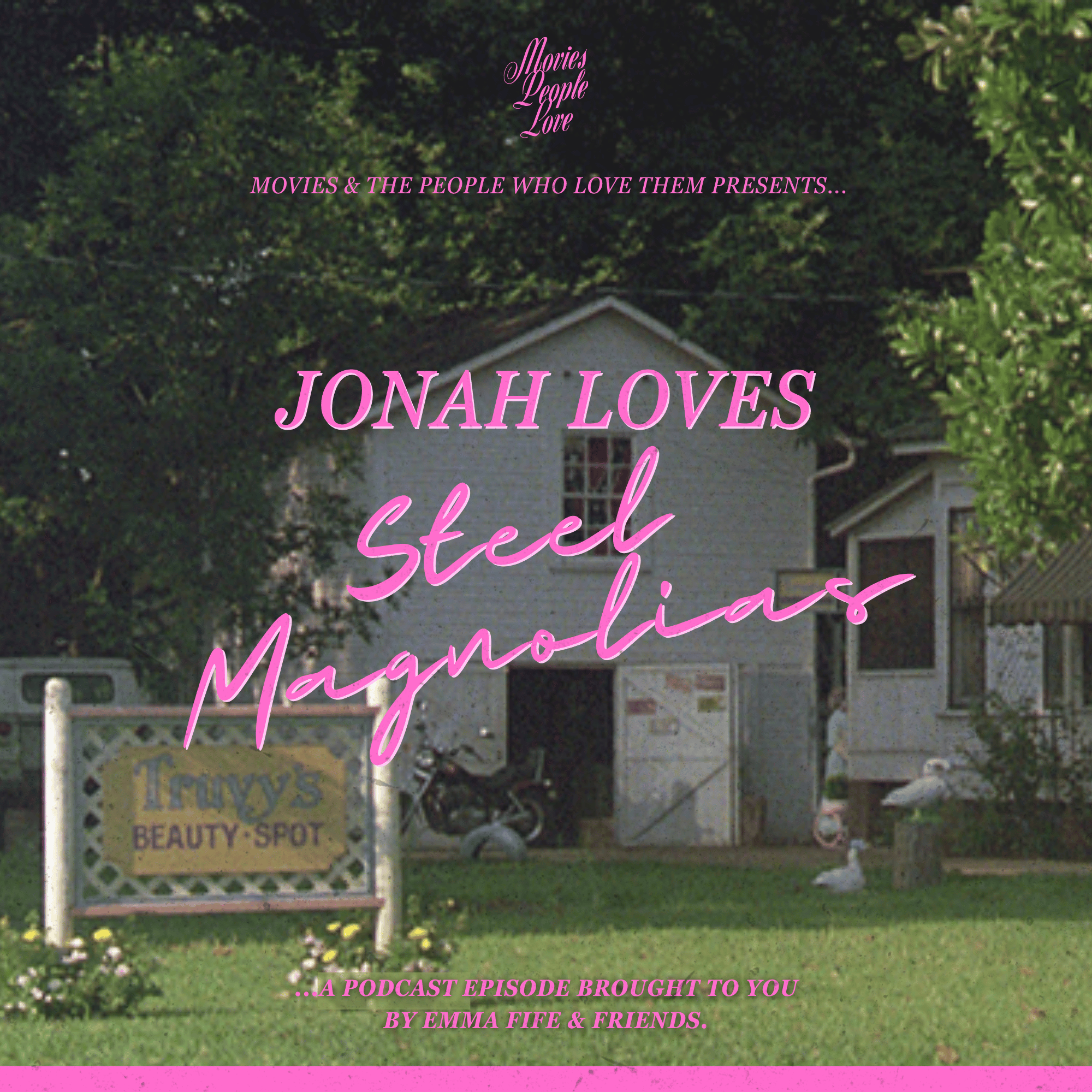 Jonah Loves Steel Magnolias