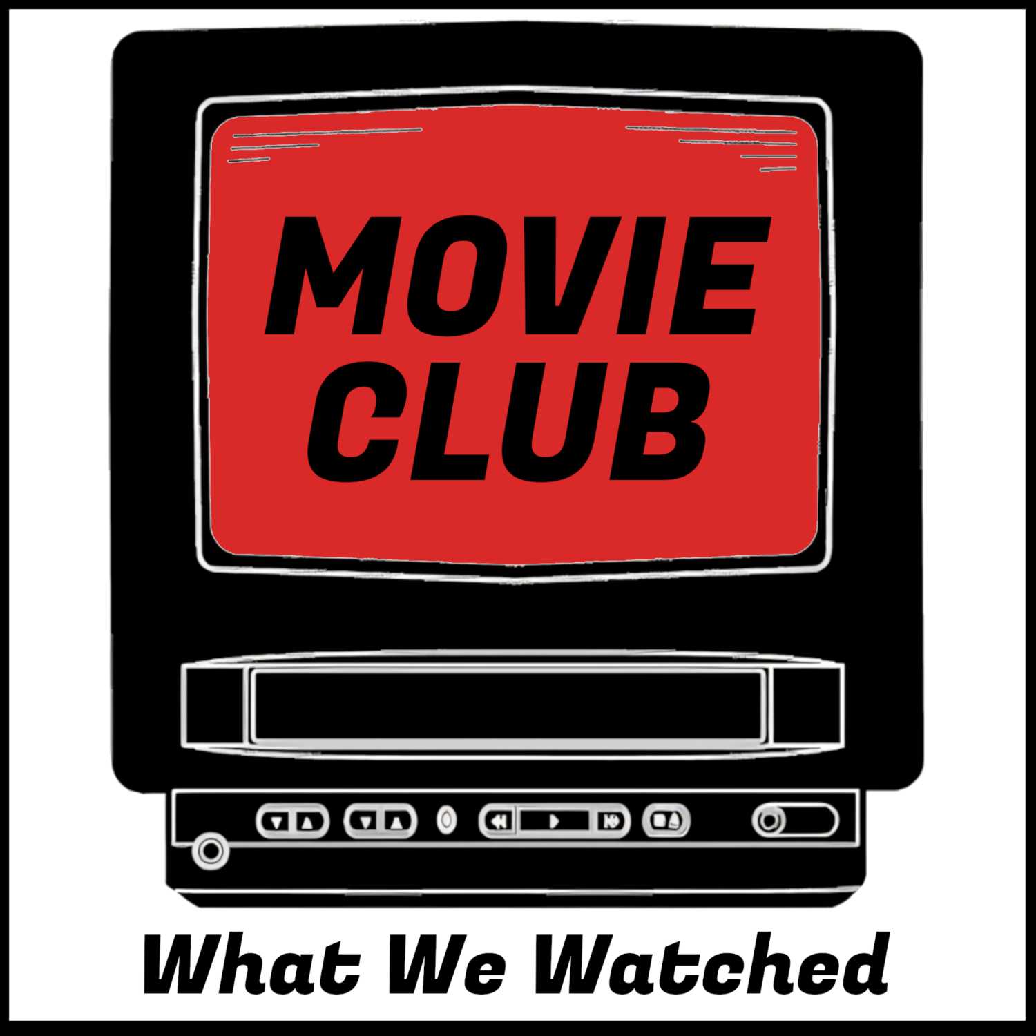 What We Watched
