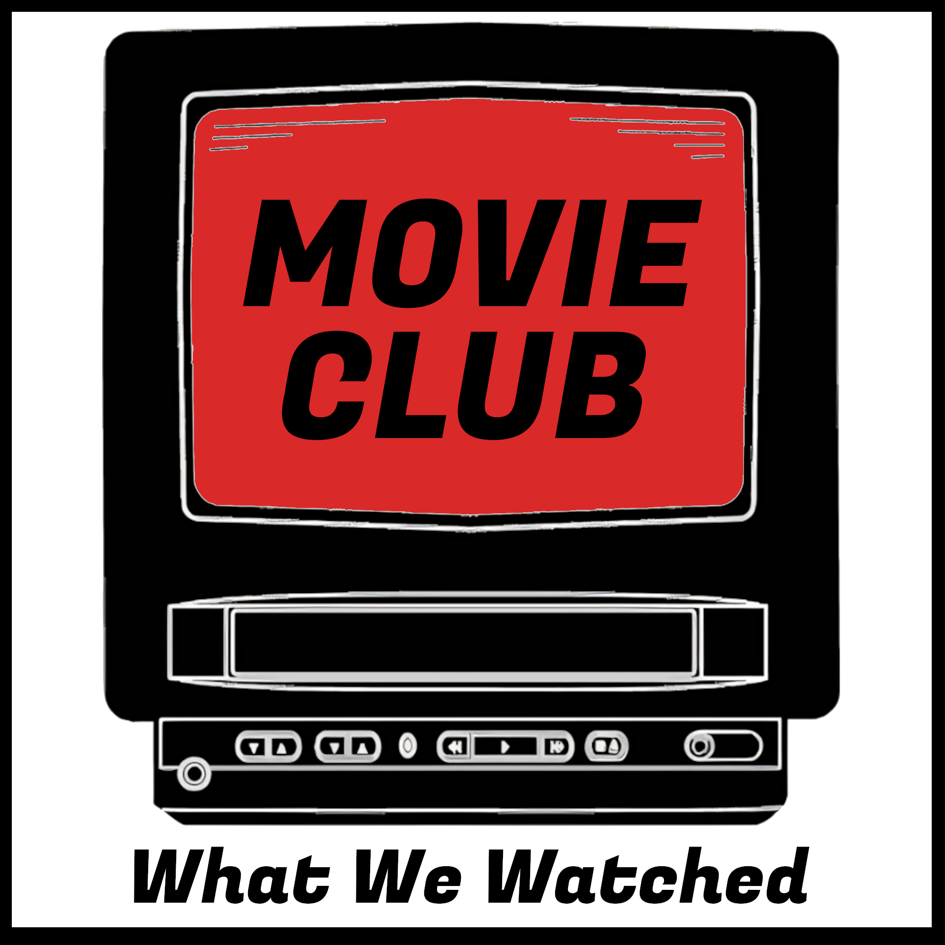 What We Watched