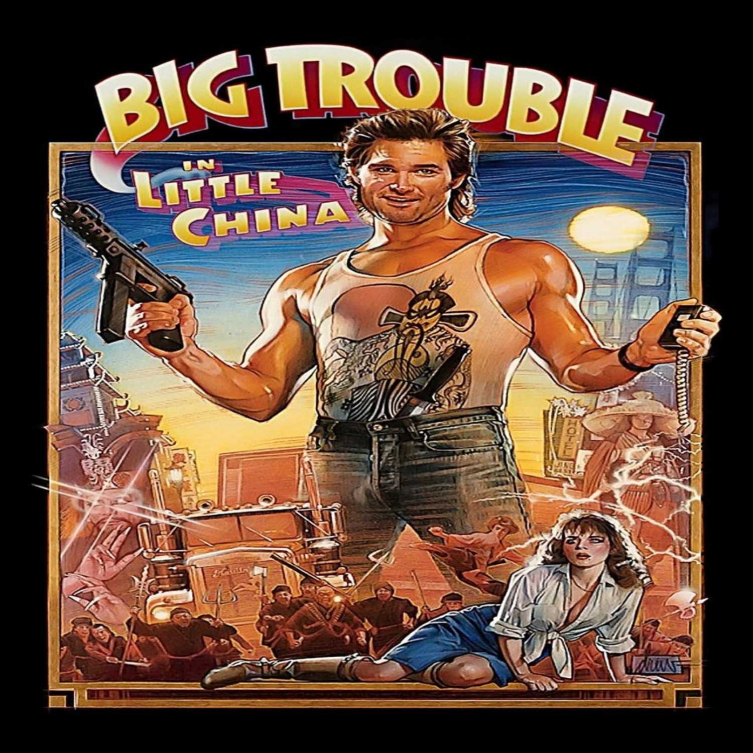 EPISODE 40: BIG TROUBLE IN LITTLE CHINA