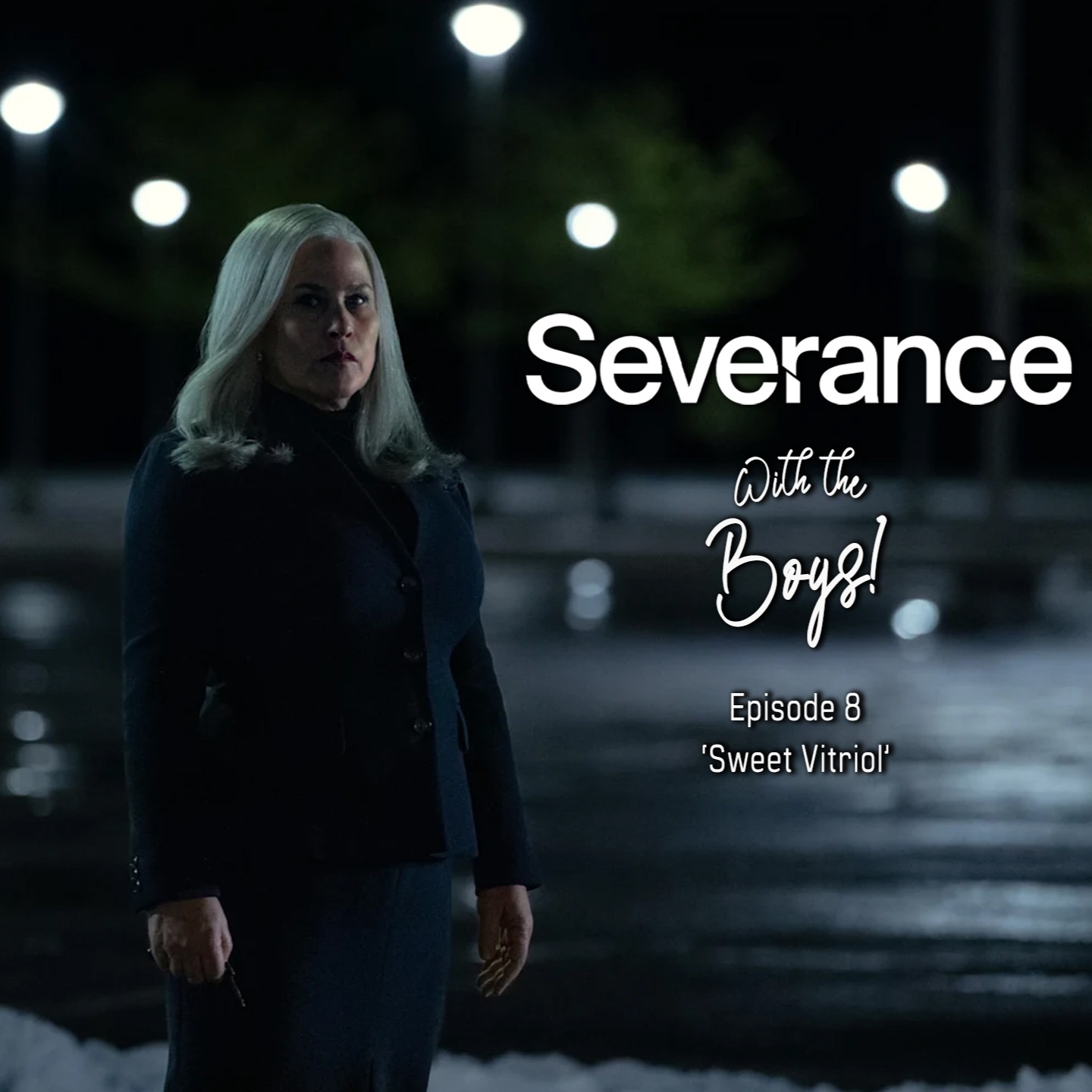 Severance With The Boys! - Episode 8 - 'Sweet Vitriol' episode artwork