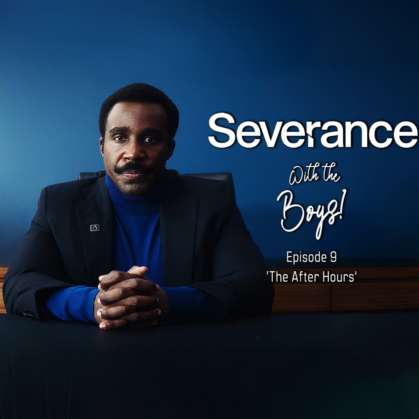 Severance With The Boys! - Episode 9 - 'The After Hours' episode artwork