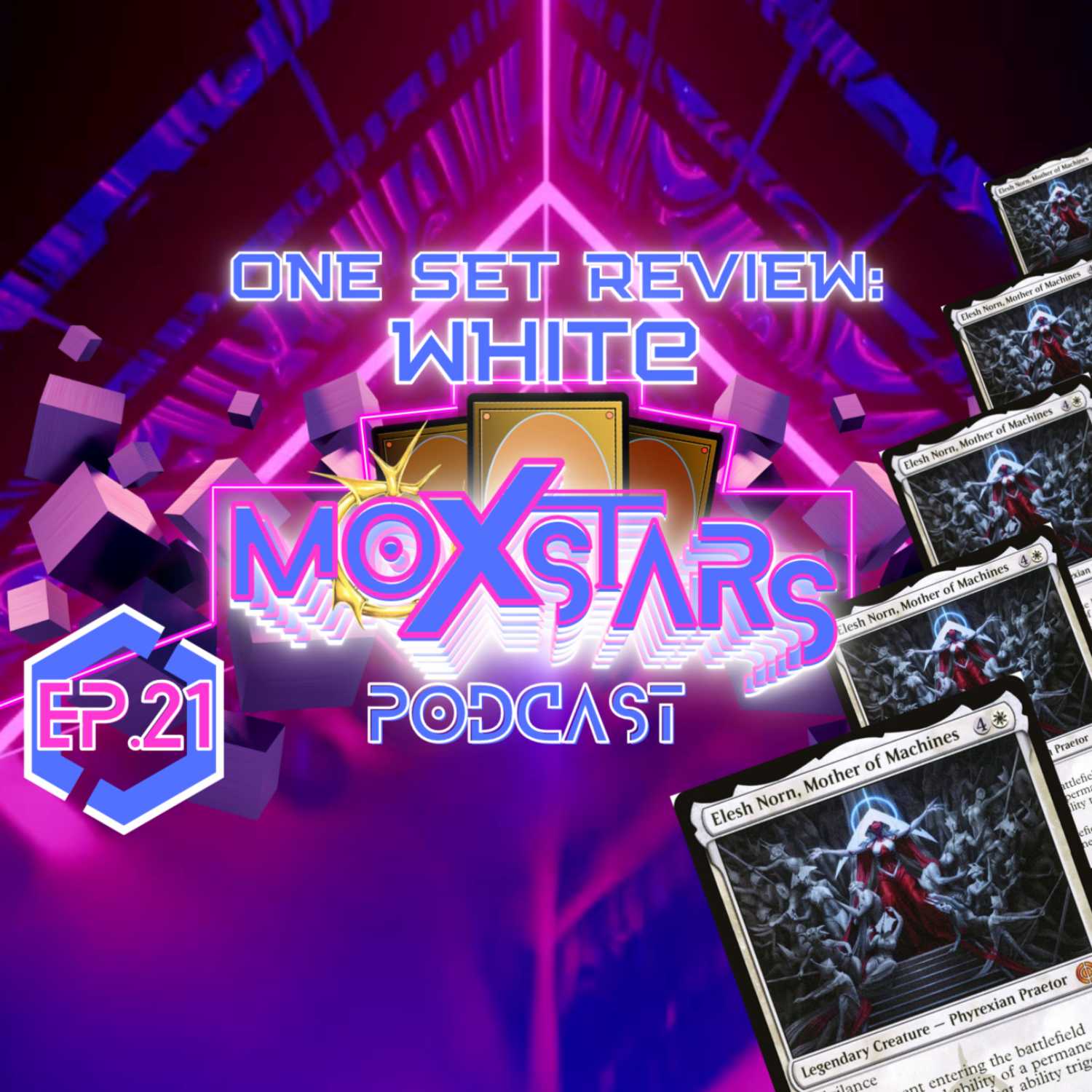 Phyrexia: ALL WILL BE ONE | Set Review: White | MoxStars | MTG Podcast | Episode 21
