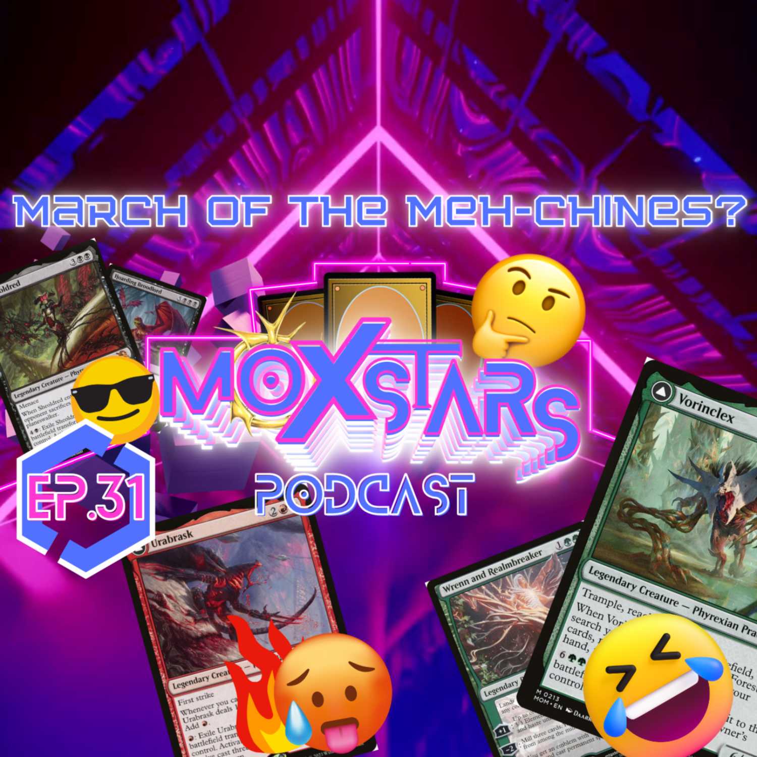 March of the MEH-chines?? Part 2 of 2 | MoxStars | MTG Podcast | Episode 31