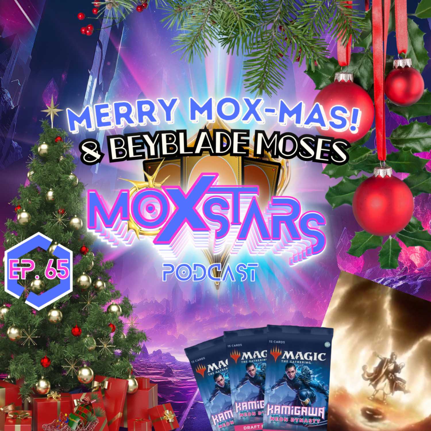 MERRY MOX-MAS! & Beyblade Moses | Moxstars | MTG Podcast | Episode 65