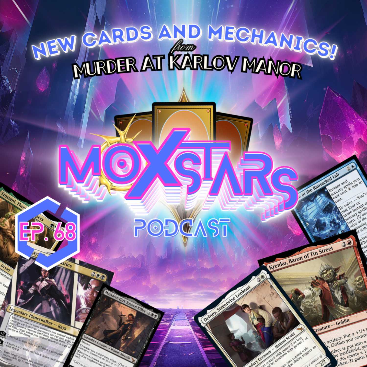 NEW MECHANICS from MURDER AT KARLOV MANOR!! | Moxstars | MTG Podcast | Episode 68