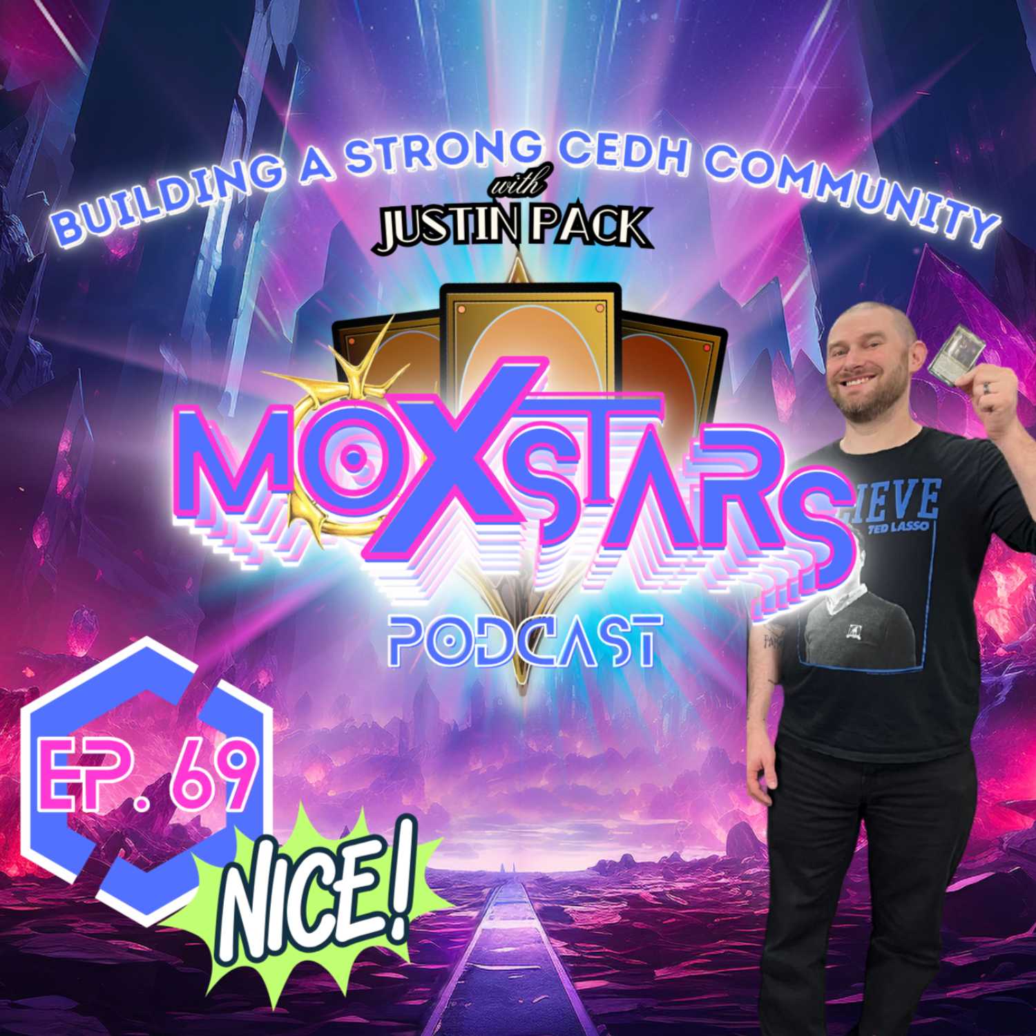 BUILDING A STRONG cEDH COMMUNITY w/ Justin Pack! | Moxstars | MTG Podcast | Episode 69 (NICE!)