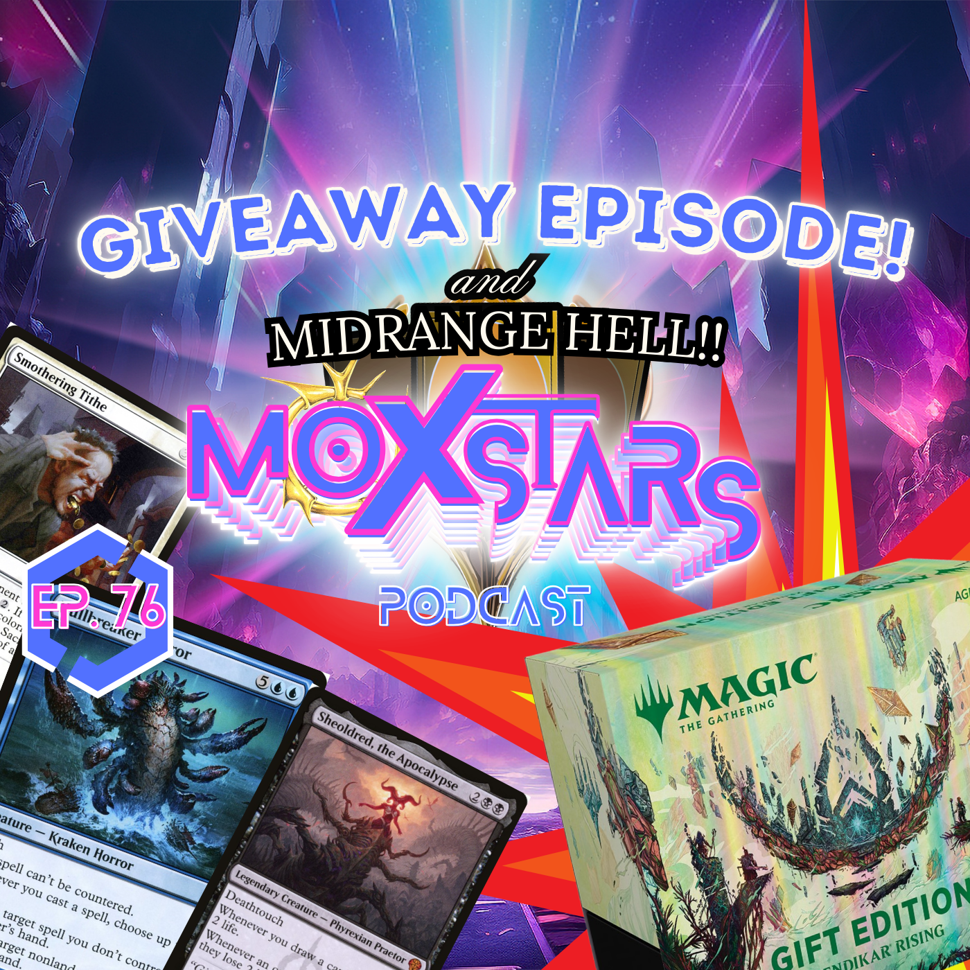 GIVEAWAY EPISODE!! + Midrange HELL!! | Moxstars | MTG Podcast | Episode 76
