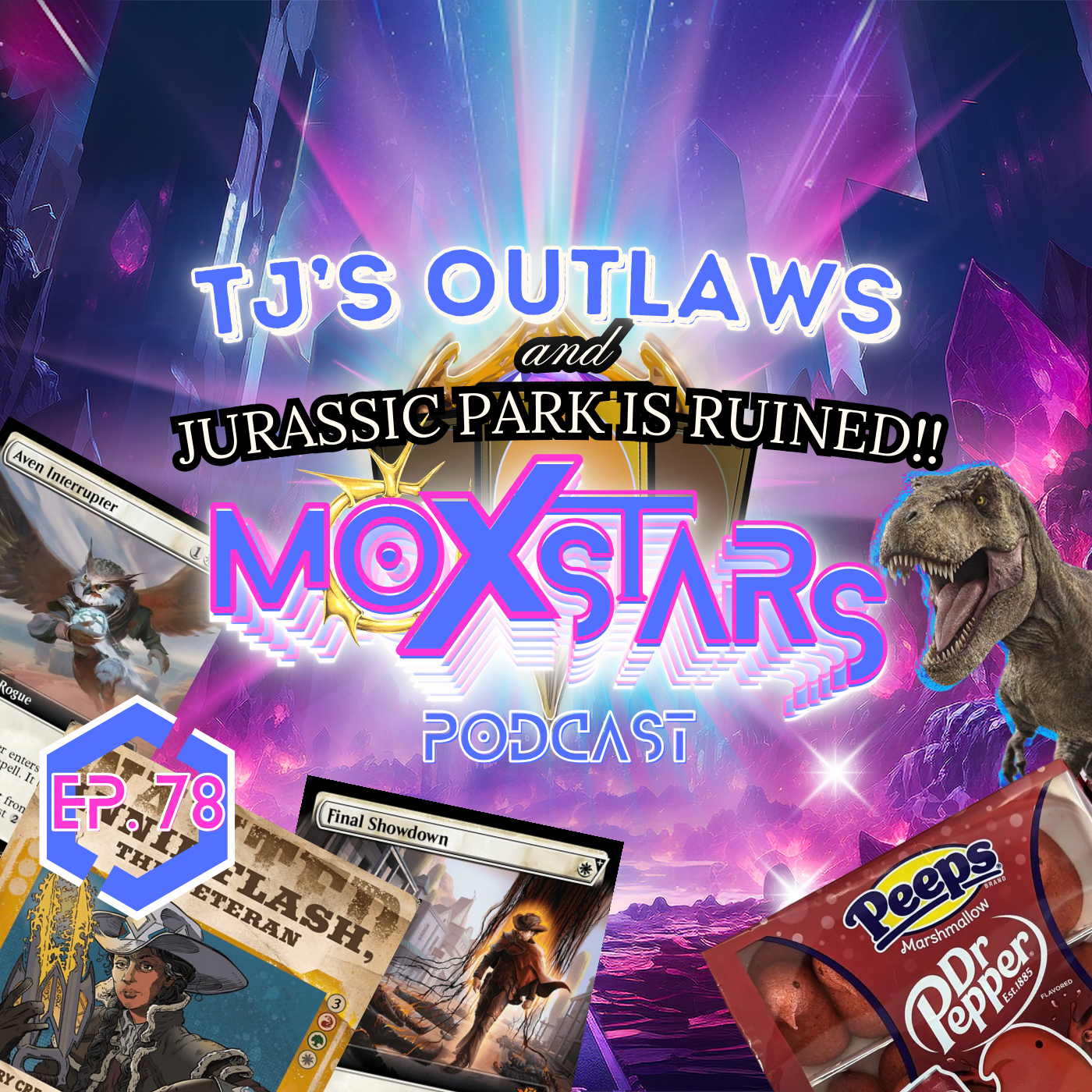OUTLAWS OF THUNDER JUNCTION PREVIEWS!! + Jurassic Park is RUINED!! | MoxStars | MTG Podcast | Episode 78