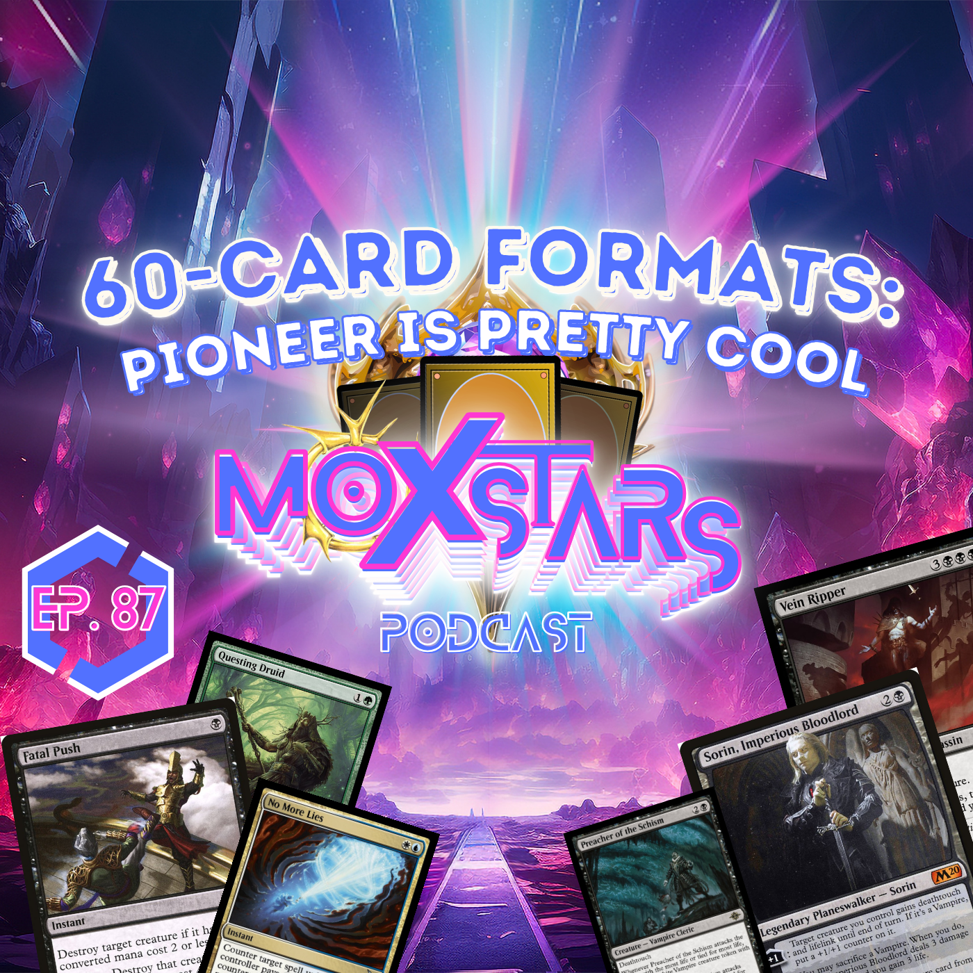 60-Card Formats: PIONEER IS PRETTY COOL! | MoxStars | MTG Podcast | Episode 87