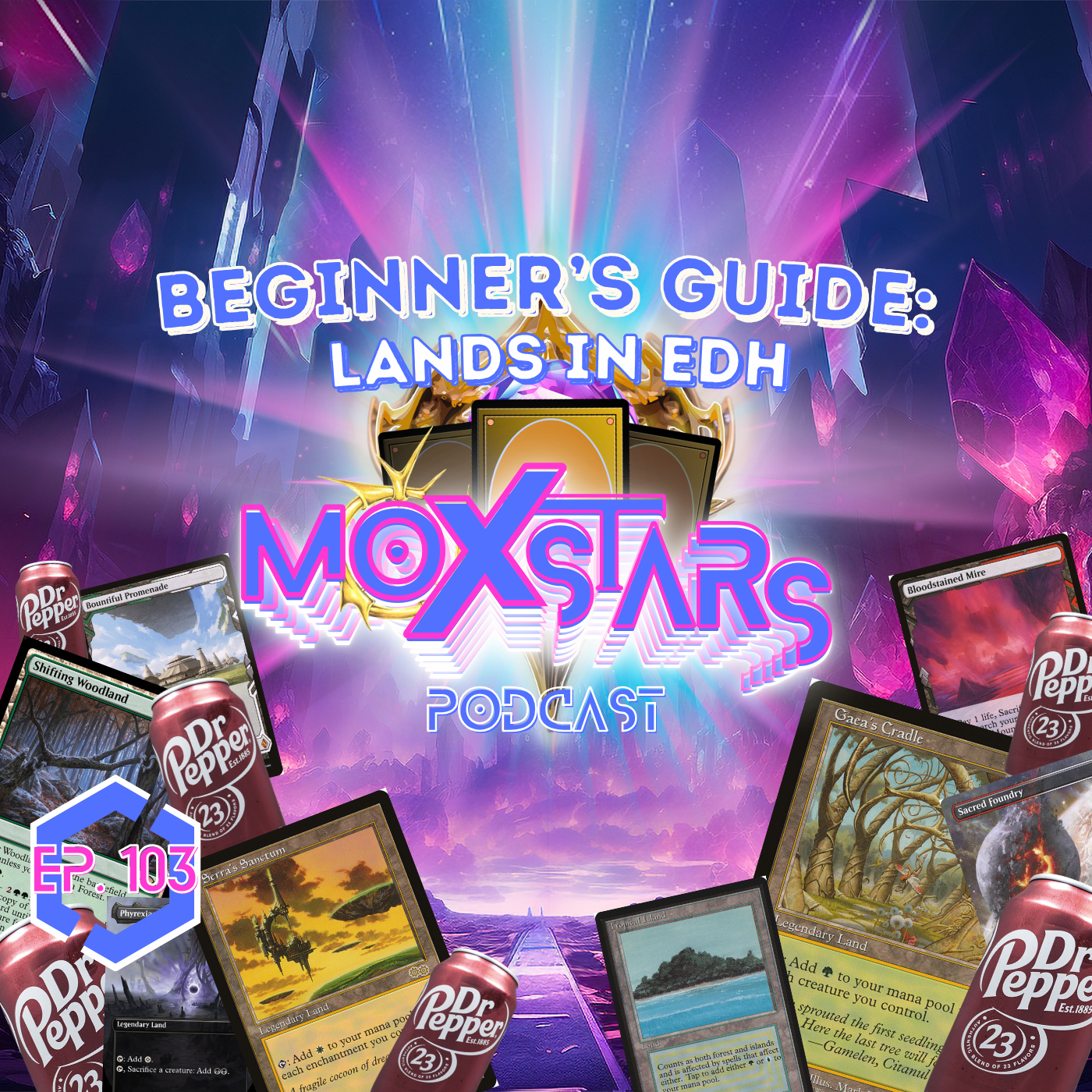 BEGINNER'S GUIDE TO LANDS in EDH!! + Things got BANNED!! | MoxStars | MTG Podcast | Episode 103
