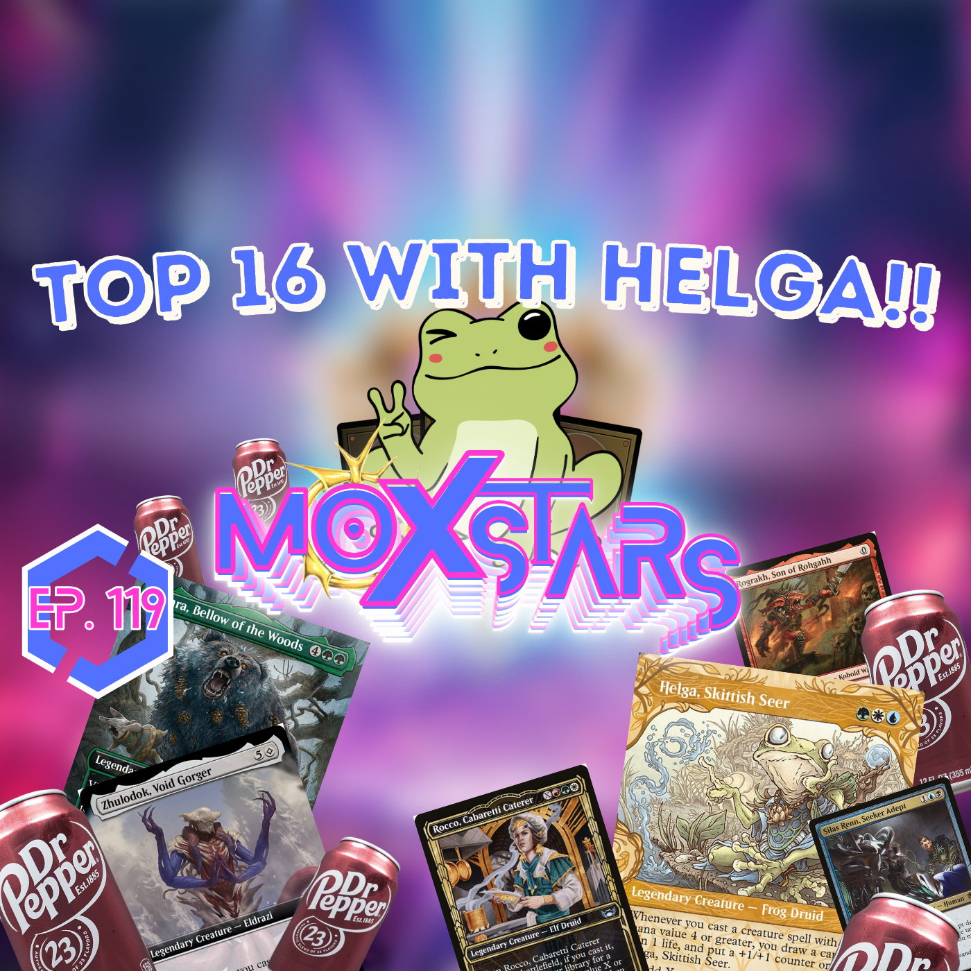 TOP 16 with HELGA!! IT WORKS!! | MoxStars | MTG Podcast | Episode 119