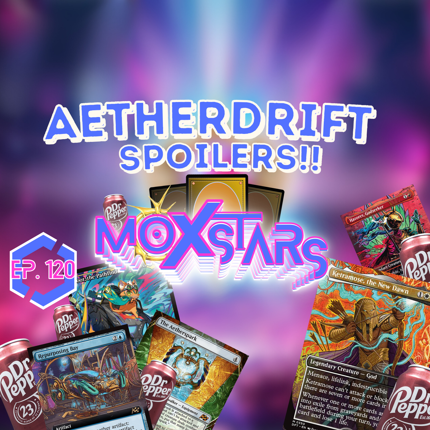 AETHERDRIFT SPOILERS!! SKRRRRRT!! The FAST and the FURRY-OUS | MoxStars | MTG Podcast | Episode 120