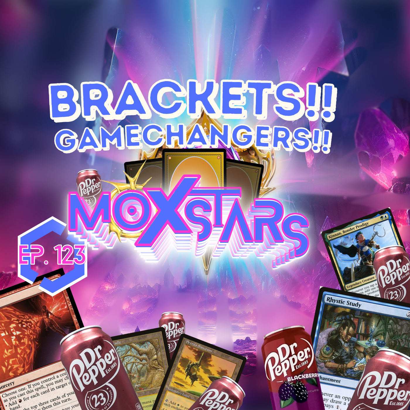 COMMANDER BRACKETS!! GAMECHANGERS!! Dr. Pepper Blackberry Taste Test!! | MoxStars | MTG Podcast | Episode 123