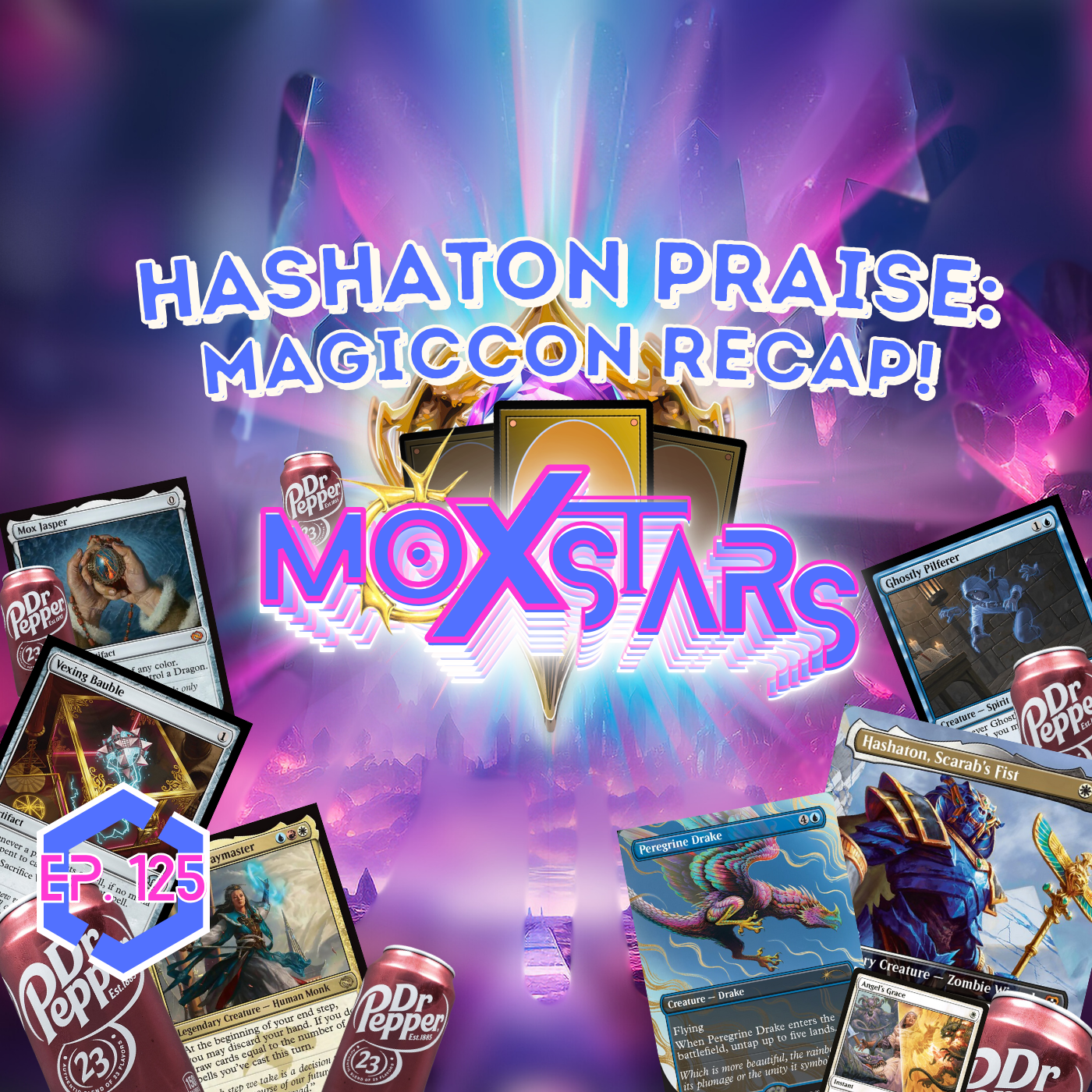 HASHATON PRAISE!! & MagicCon Chicago RECAP!! WOO!! | MoxStars | MTG Podcast | Episode 125