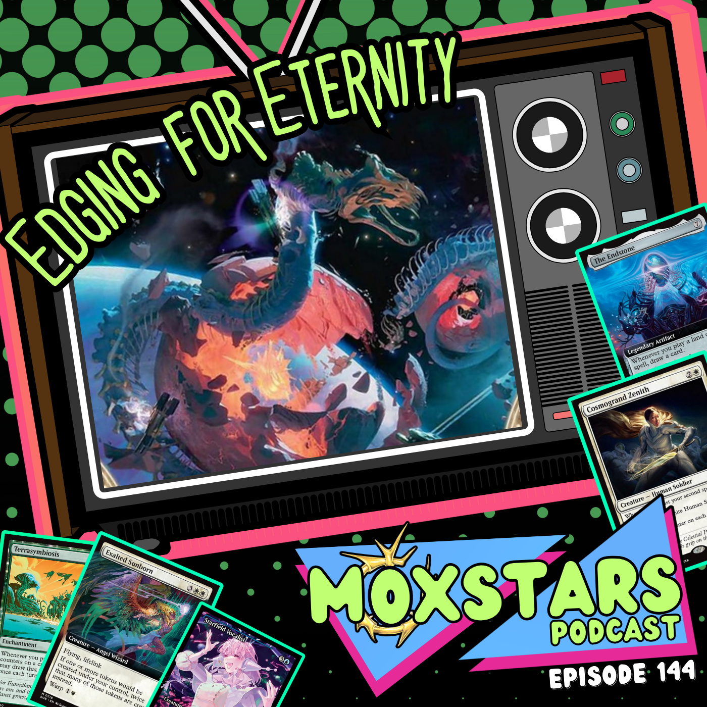 EDGING FOR ETERNITY - Spoilers & Stuff! | MoxStars | MTG Podcast | Episode 144