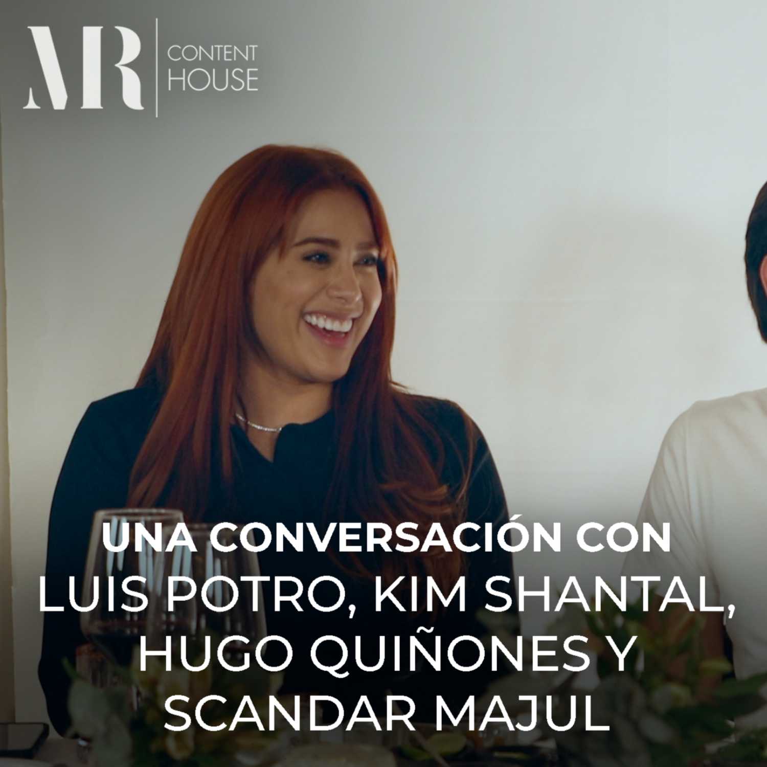 UNA CONVERSACIÓN CON "LUIS POTRO, KIM SHANTAL, HUGO QUIÑONES Y SCANDAR MAJUL" - MR PODCAST episode artwork