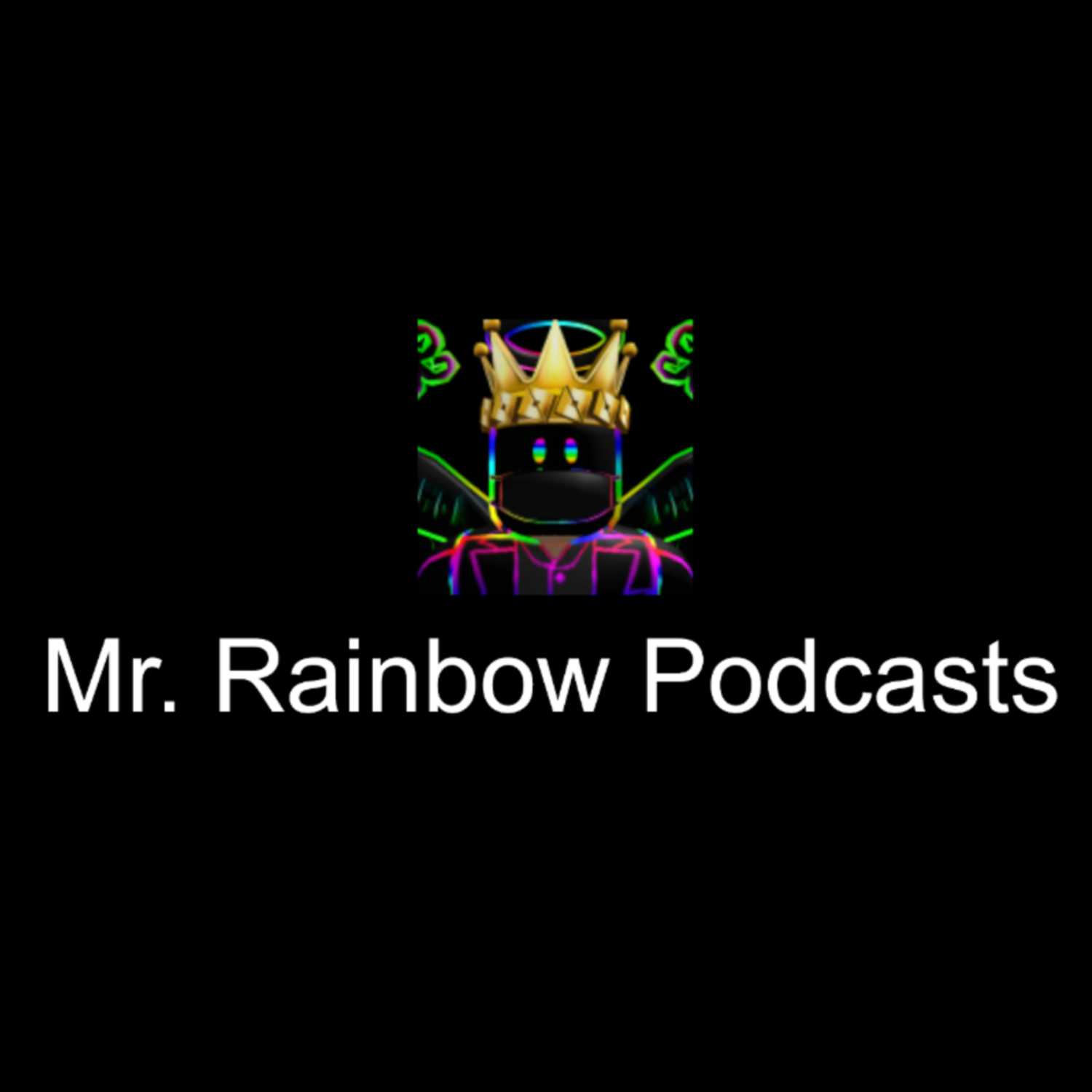 Mr. Rainbow Podcasts
