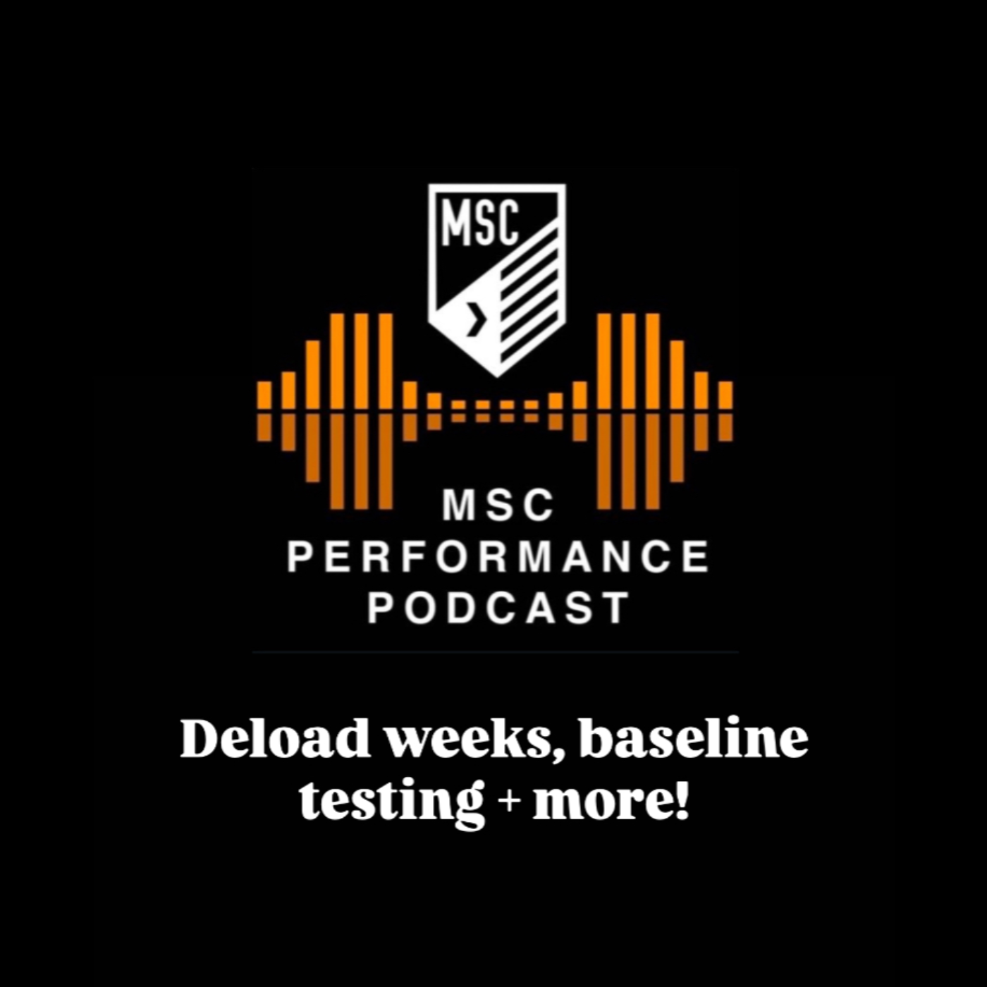 MSC Performance podcast: Deload weeks, baseline testing and more!