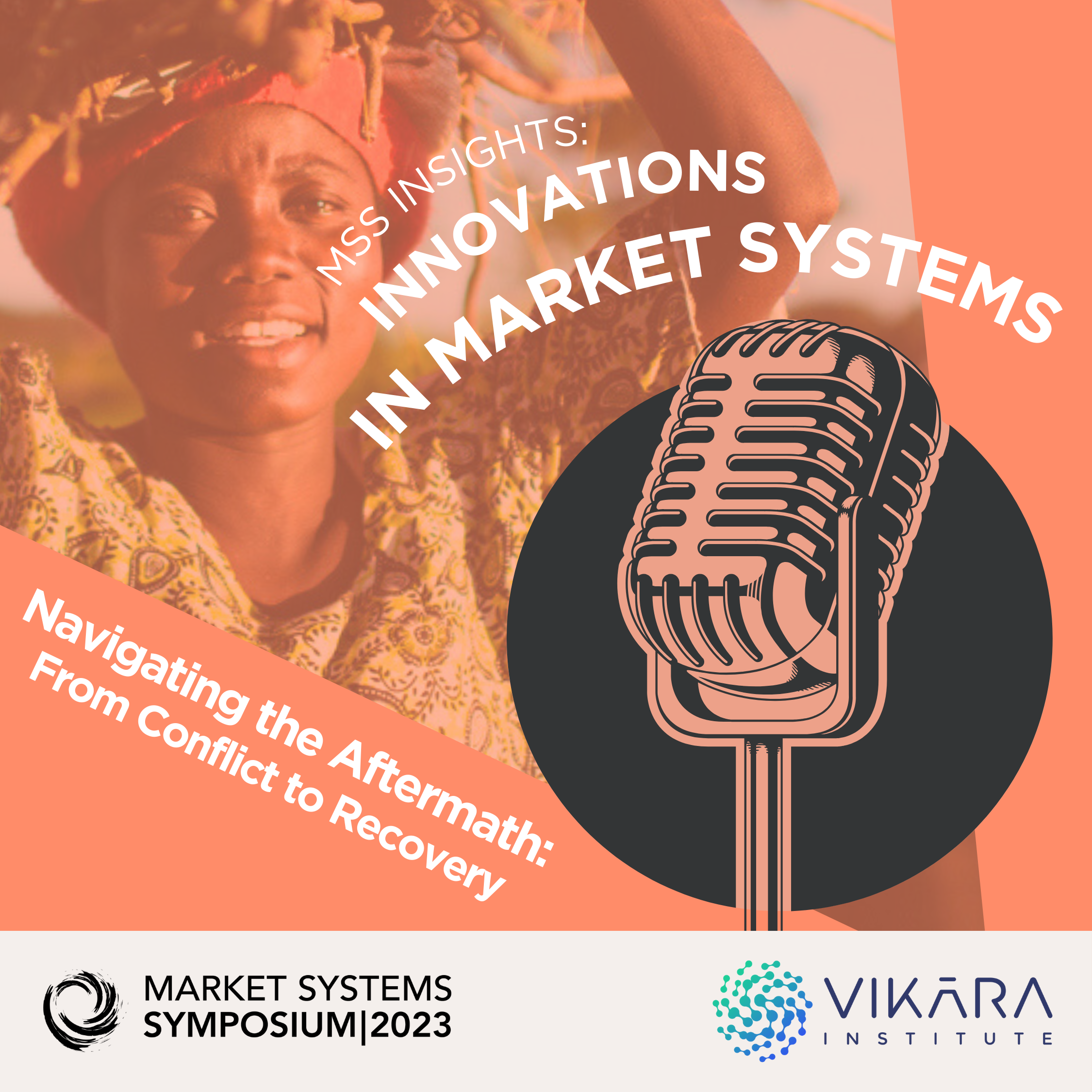 "Navigating the Aftermath: From Conflict to Recovery" - MSS Insights: Innovations in Market Systems episode artwork