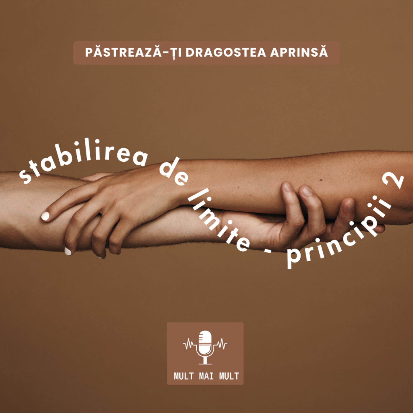 Mult Mai Mult - Păstrează-ți dragostea aprinsă - Stabilirea de limite - Principii 2