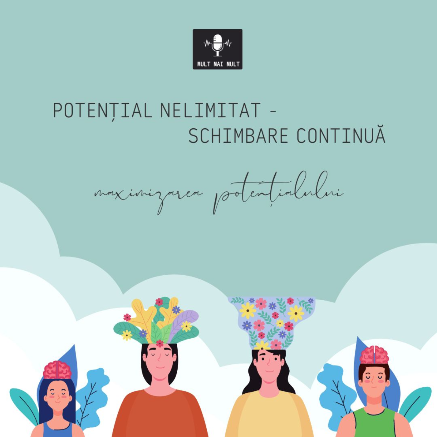 Mult Mai Mult - Potențial nelimitat - schimbare continuă - Maximizarea potențialului