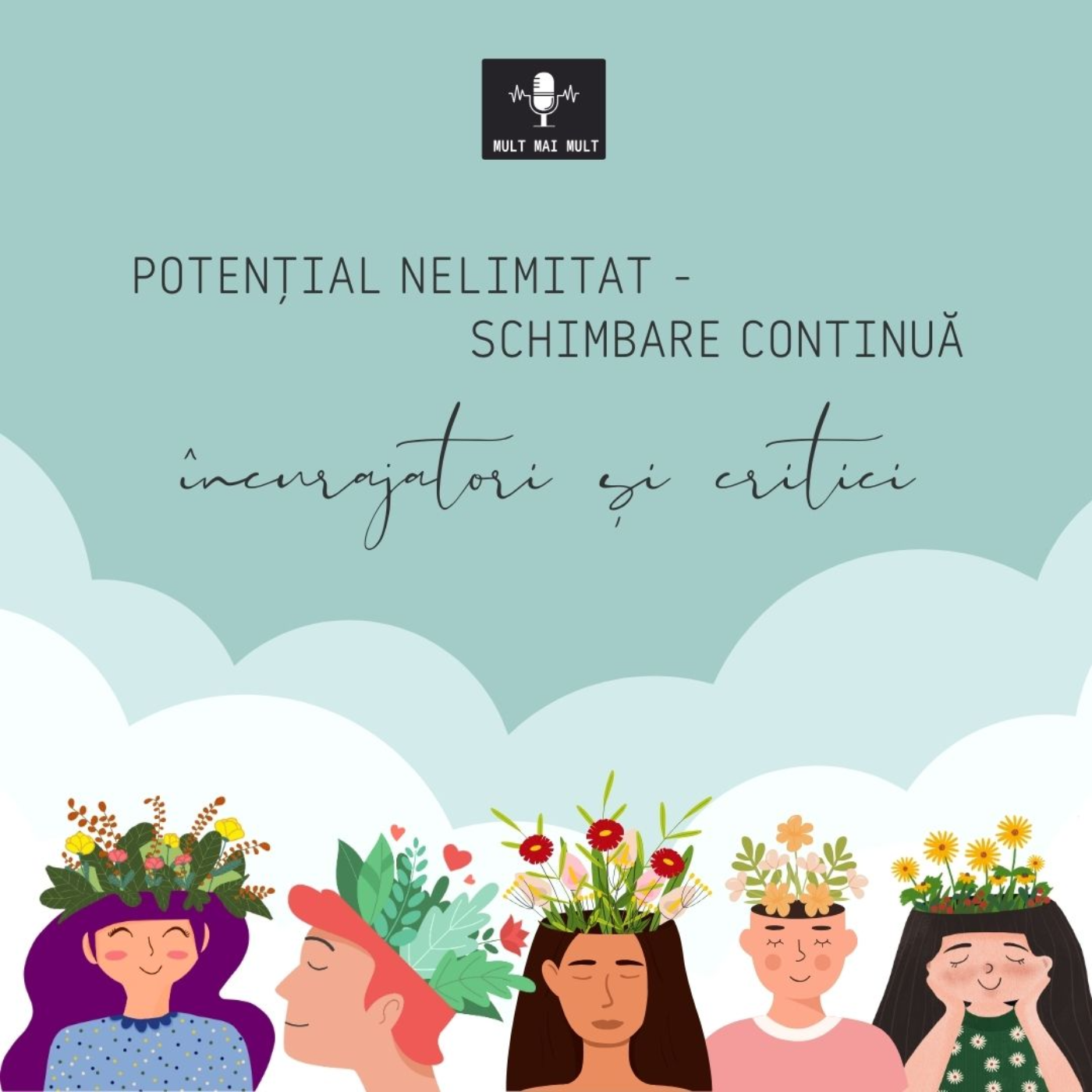 Mult Mai Mult - Potențial nelimitat - Schimbare continuă - Încurajatori și Critici