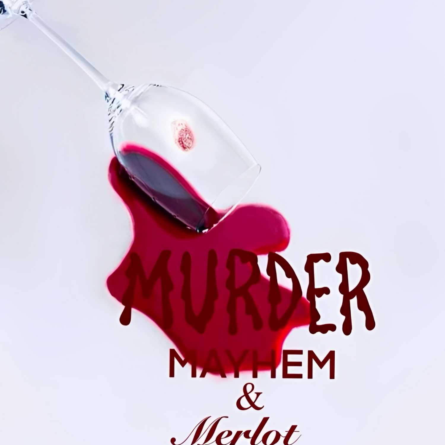 Murder, Mayhem, & Merlot