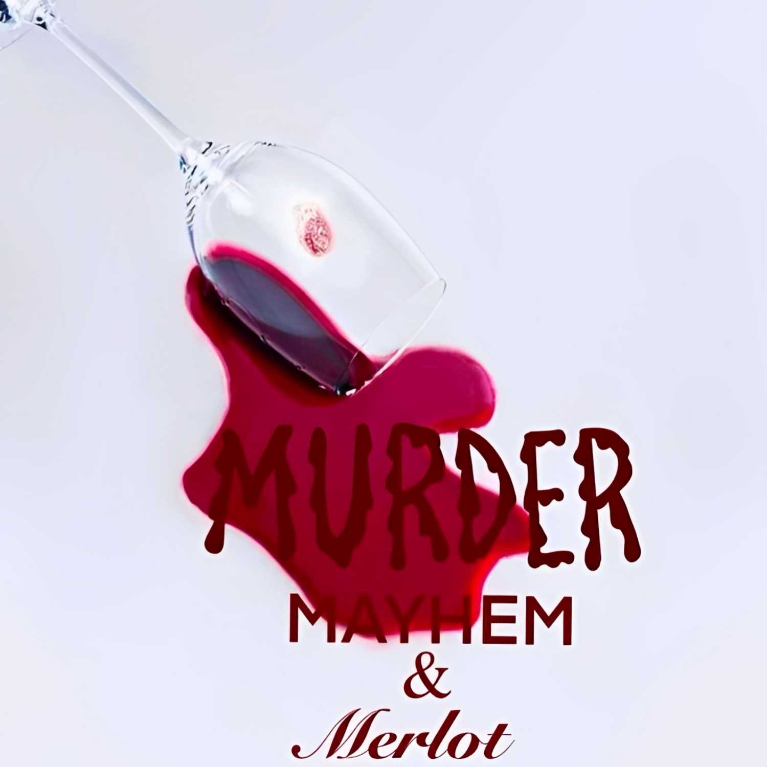 Murder, Mayhem, & Merlot