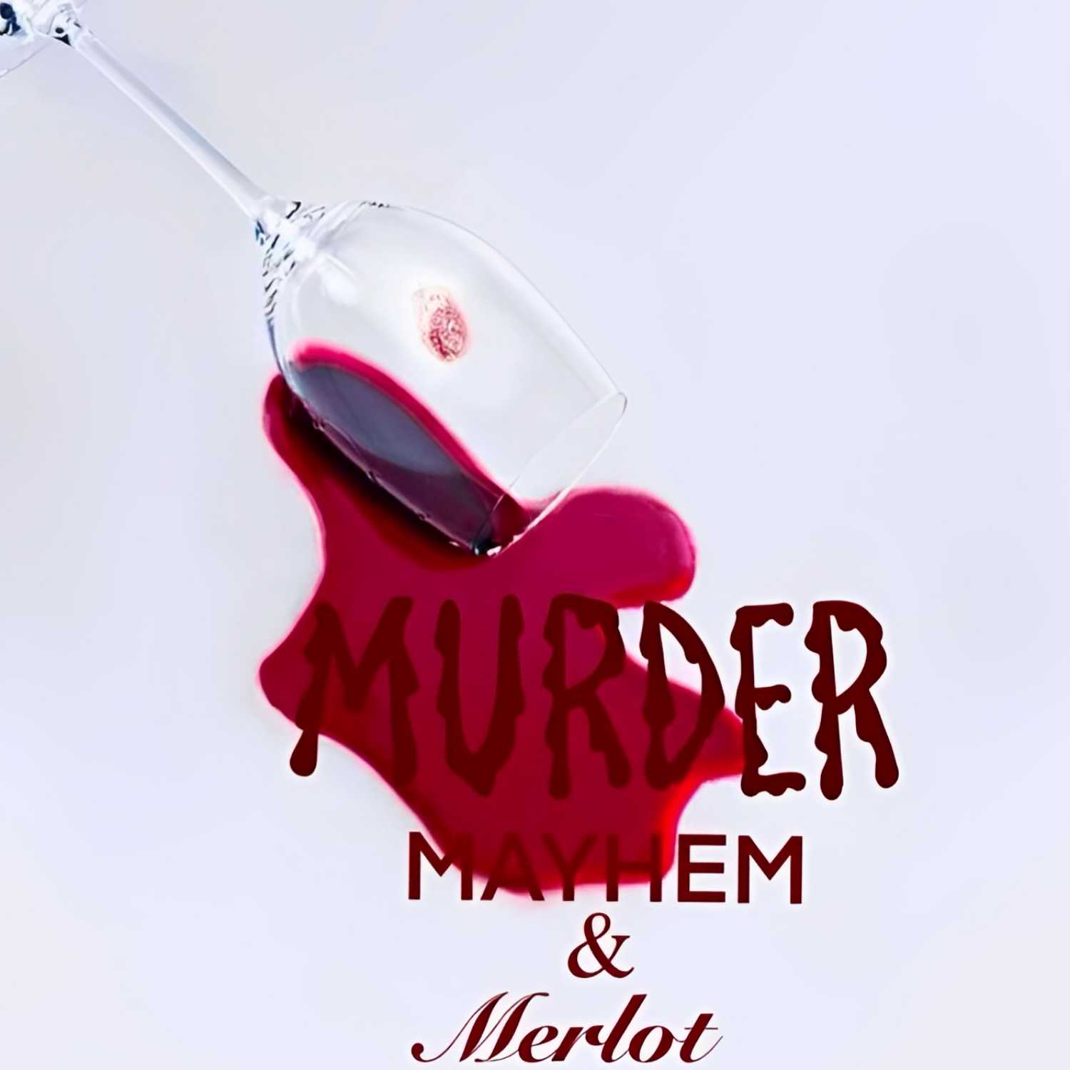 Murder, Mayhem, & Merlot