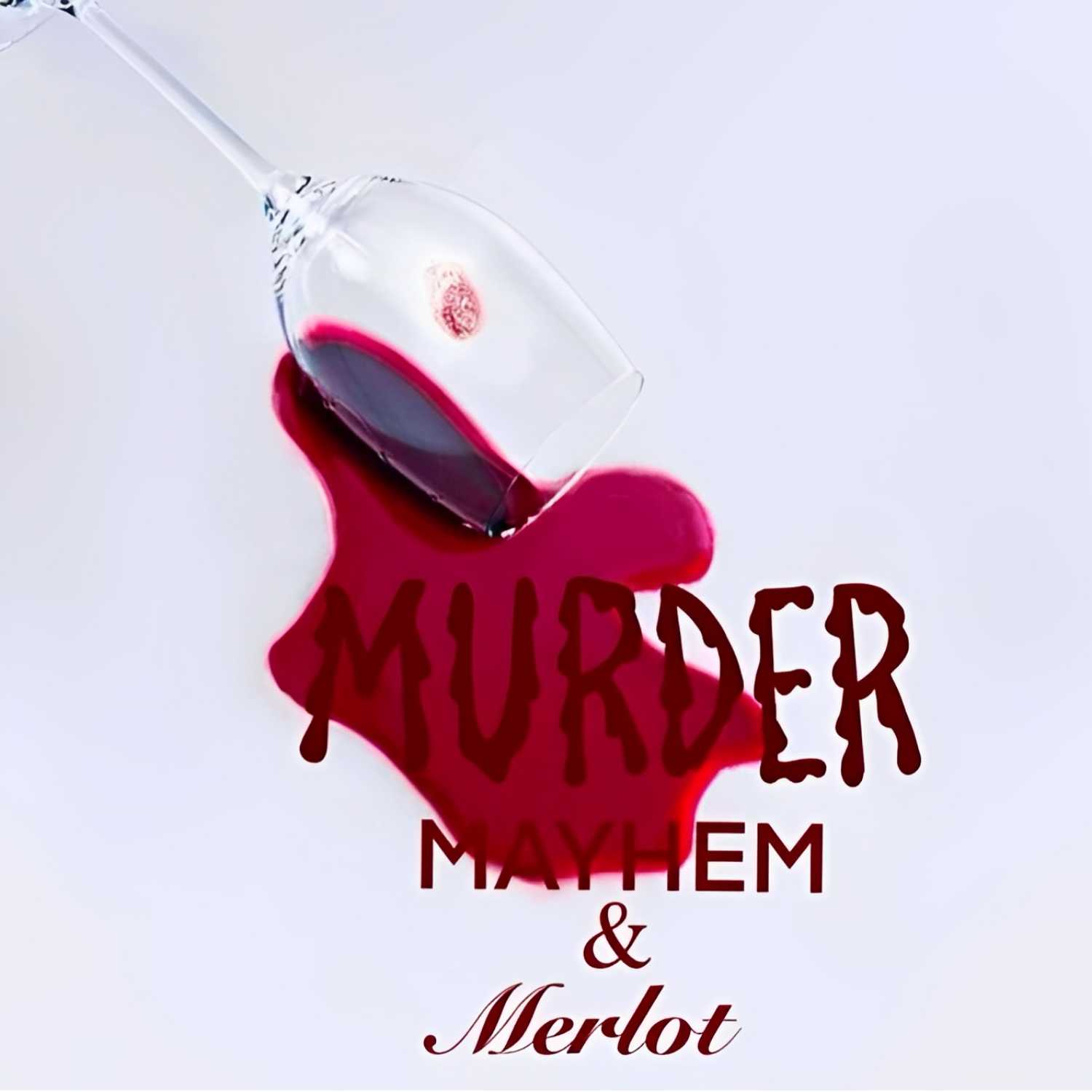 Murder, Mayhem, & Merlot