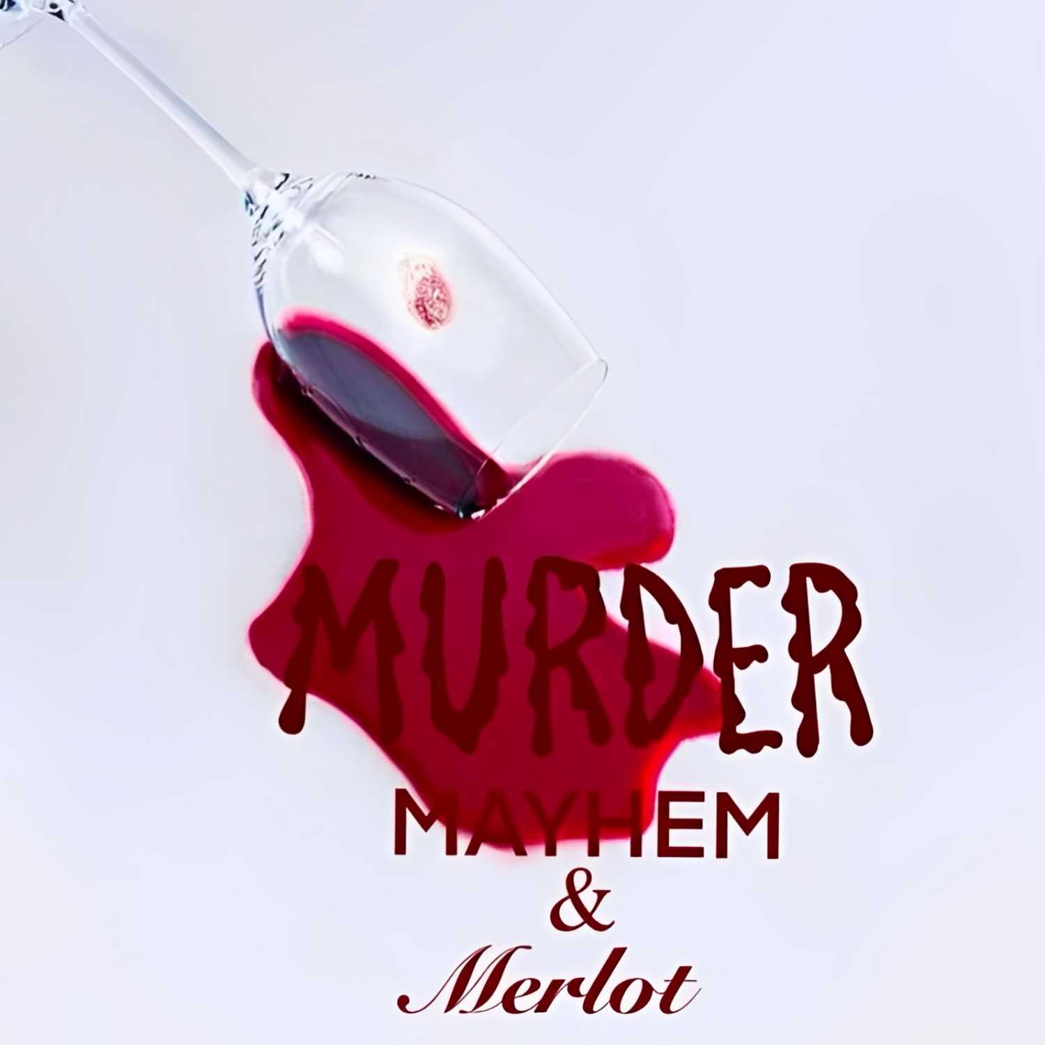 Murder, Mayhem, & Merlot