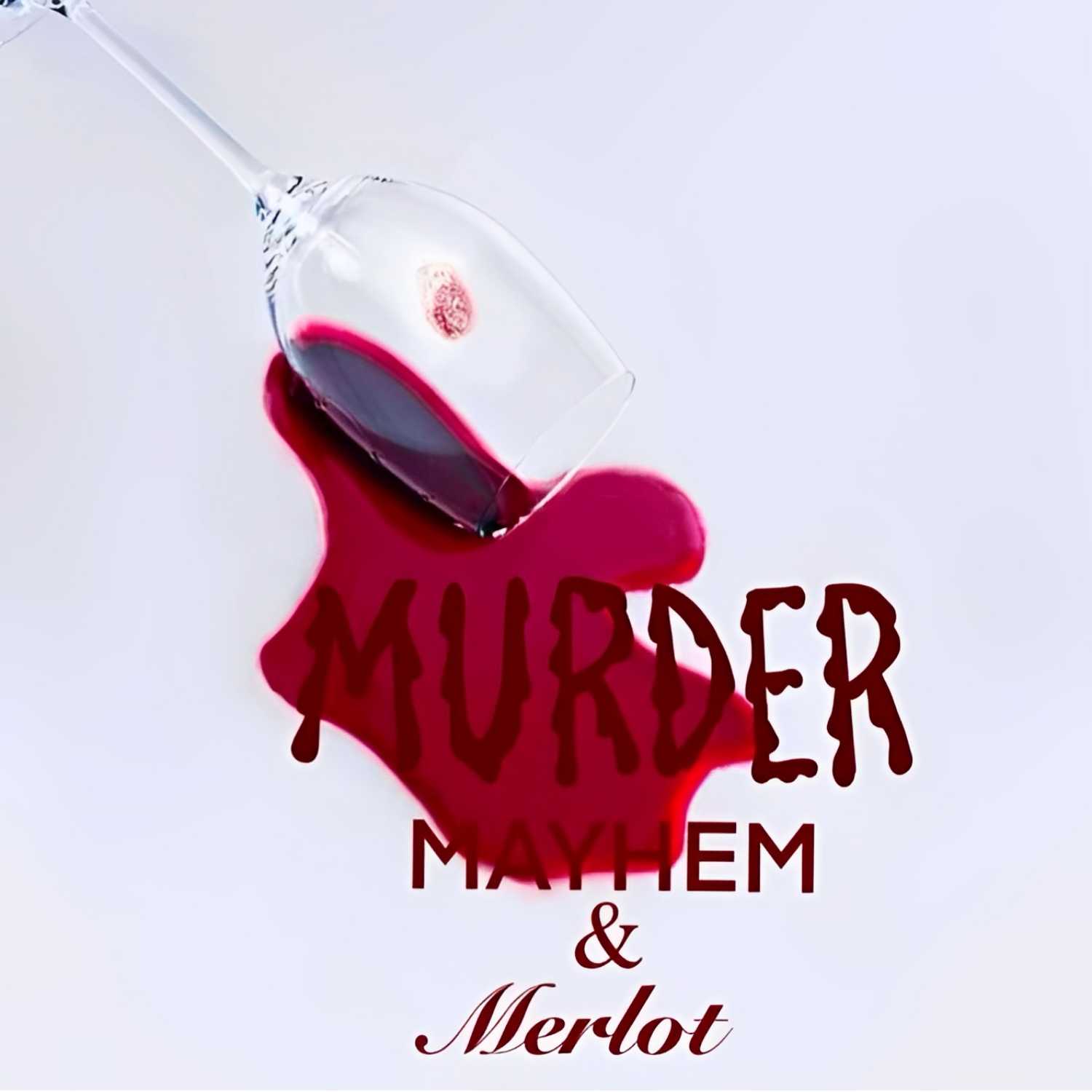 Murder, Mayhem, & Merlot