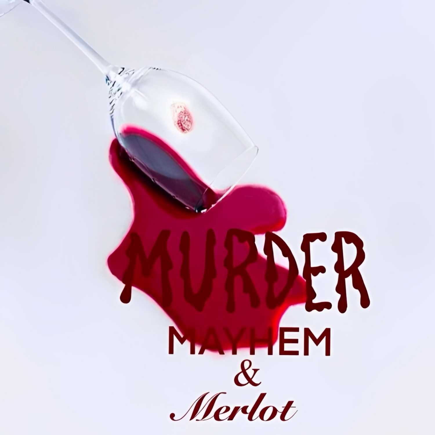Murder, Mayhem, & Merlot