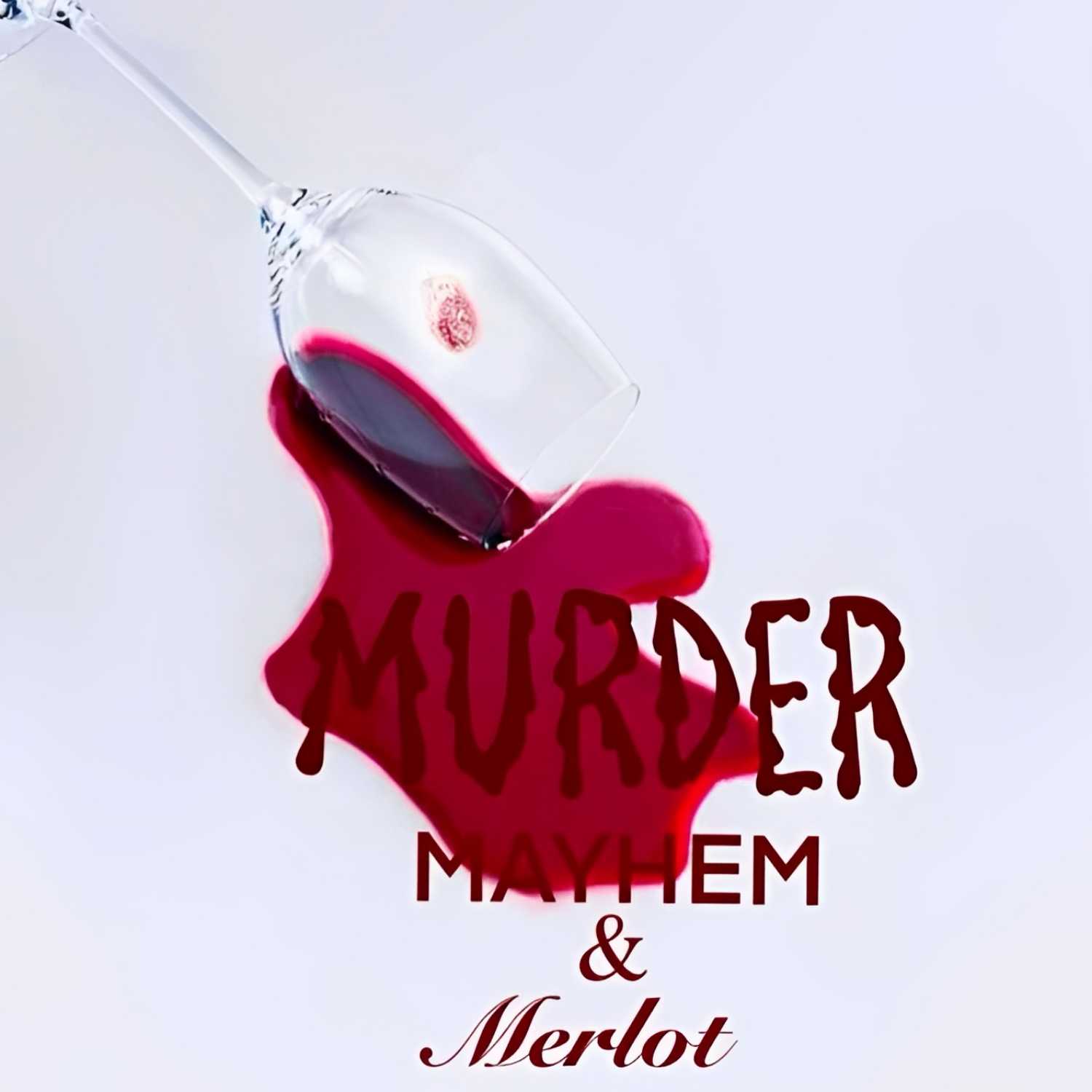 Murder, Mayhem, & Merlot